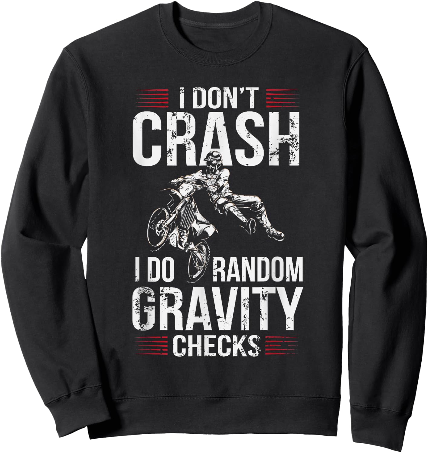 I Don't Crash I Do Random Gravity Checks Dirt Bike Sweatshirt - Sweatshirt | Black