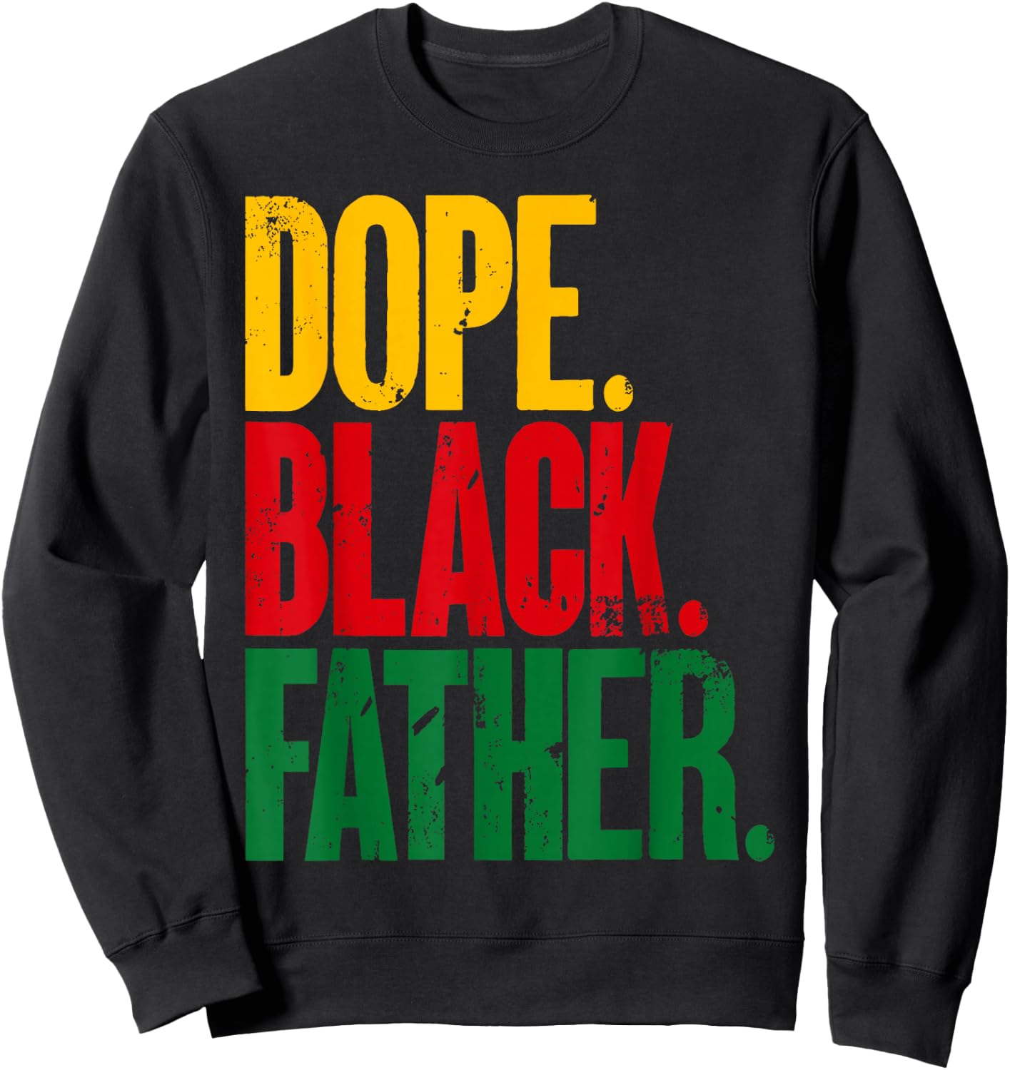 Fathers Day Dope Black Father African American Pride Dad Men Sweatshirt - Sweatshirt | Black