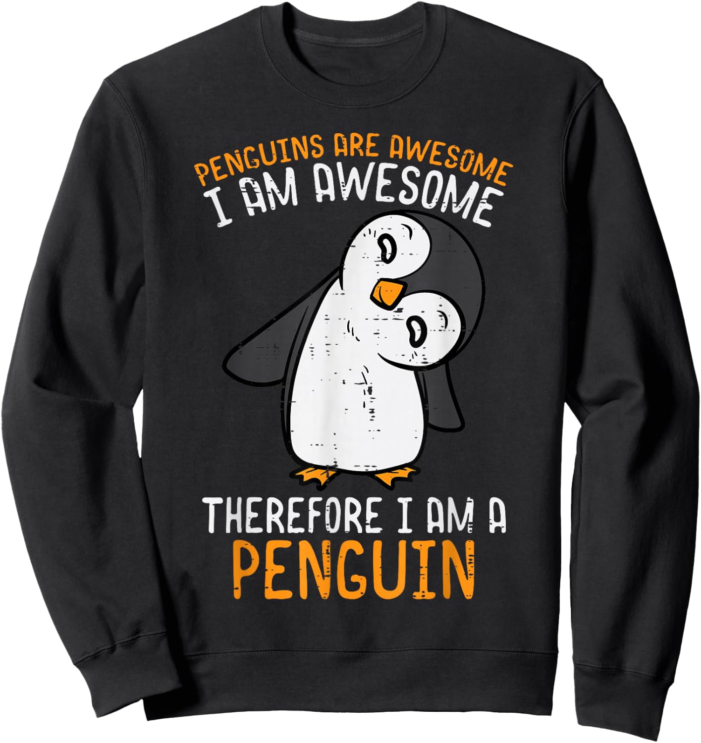 Penguins Are Awesome Therefore Boys Girls Kids Women Men Sweatshirt - Sweatshirt | Black