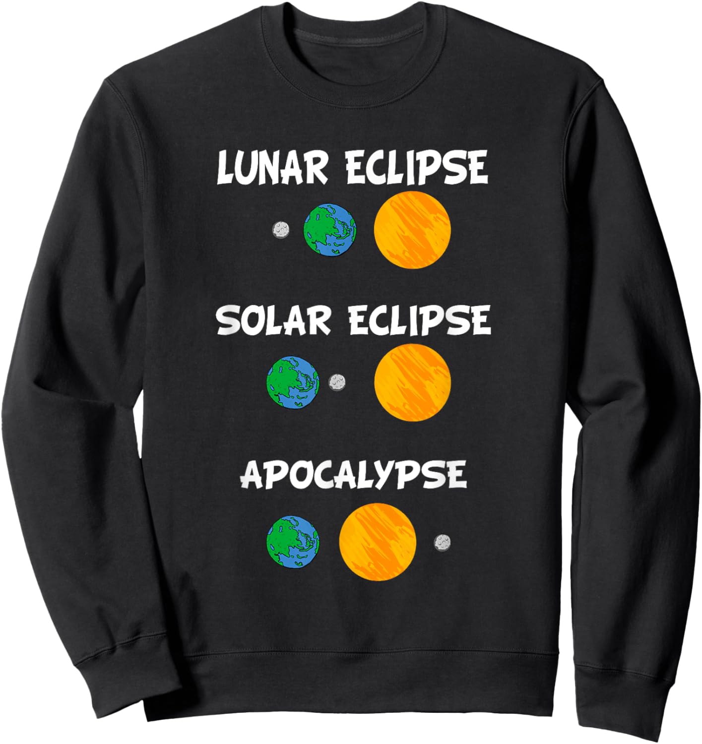 Lunar Eclipse Solar Eclipse Apocalypse Science Gift Sweatshirt - Sweatshirt | Black