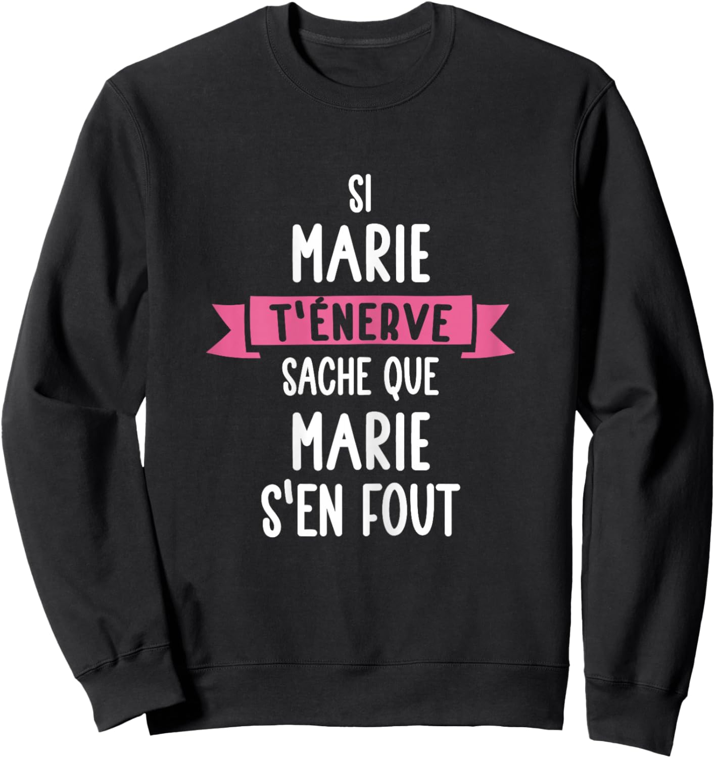 Gift Woman Humour Personalised Name Marie , Black Sweatshirt - Sweatshirt | Black