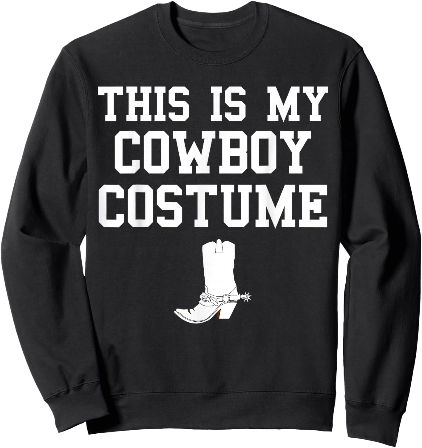 This is My Cowboy Costume Funny Lazy Country Western Sweatshirt - Sweatshirt | Black