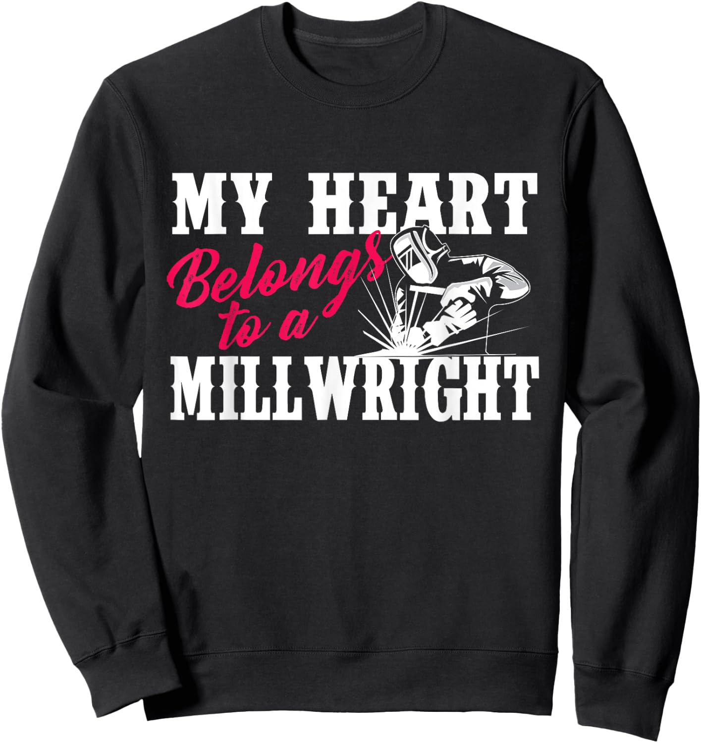 My Heart Belongs To A Millwright - Wife Girlfriend Machinist Sweatshirt - Sweatshirt | Black