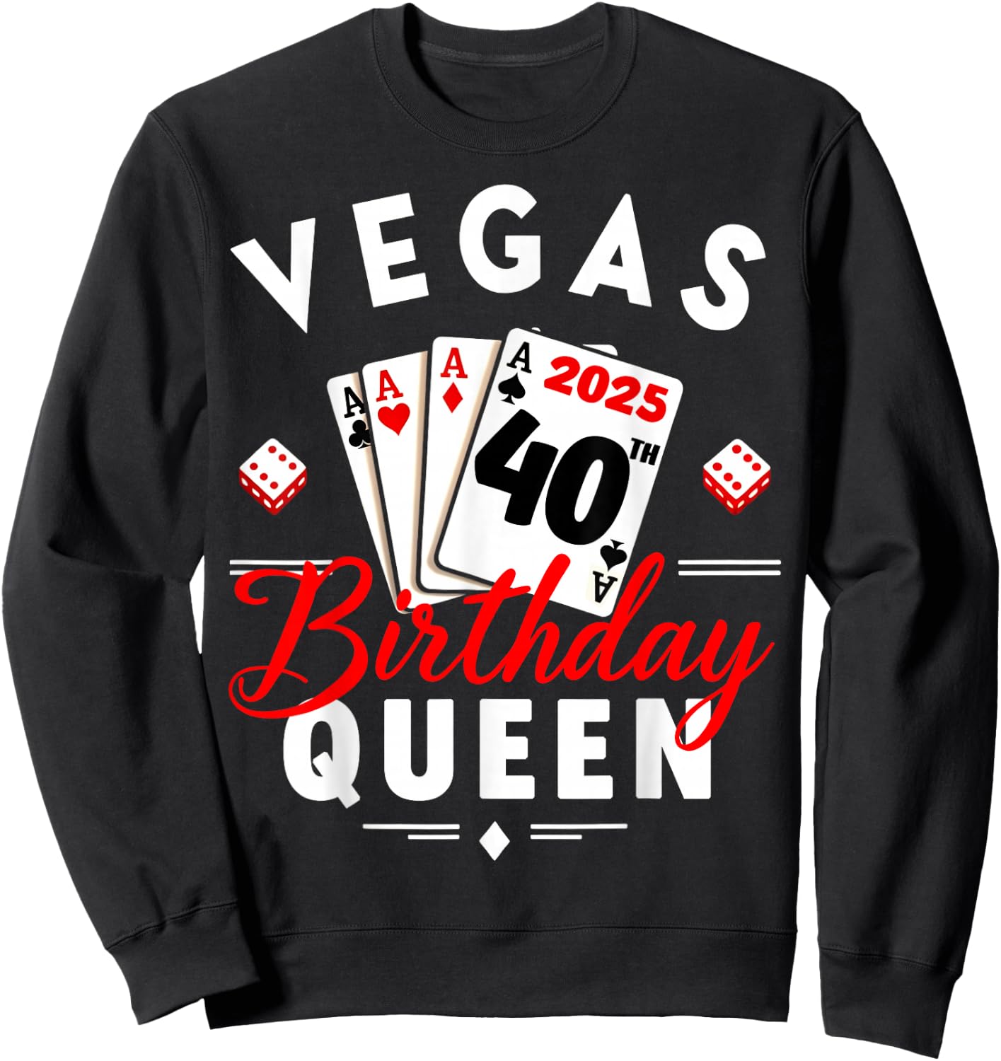 Las Vegas Girls Trip 2025 Vegas Queen 40th Birthday Squad Sweatshirt - Sweatshirt | Black
