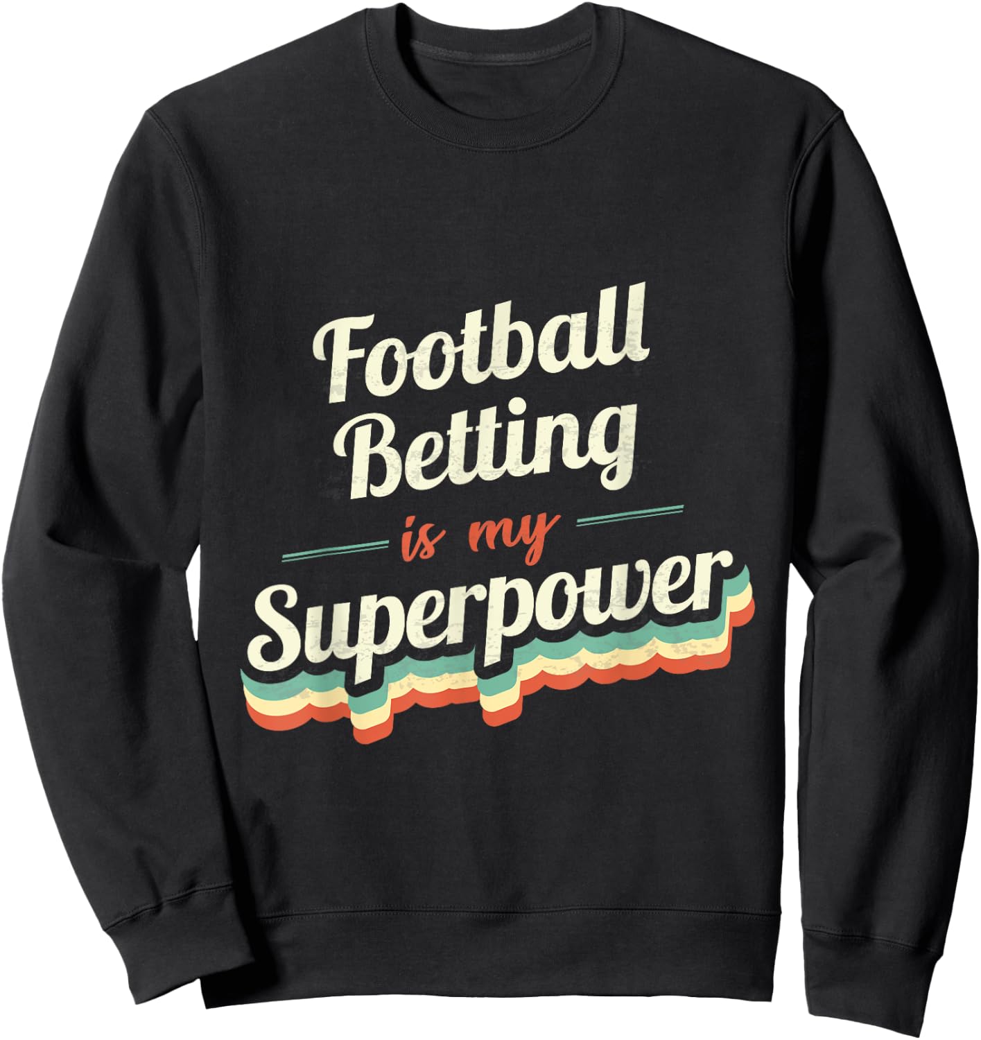 Football Betting is my Superpower Football Betting Vintage Sweatshirt - Sweatshirt | Black
