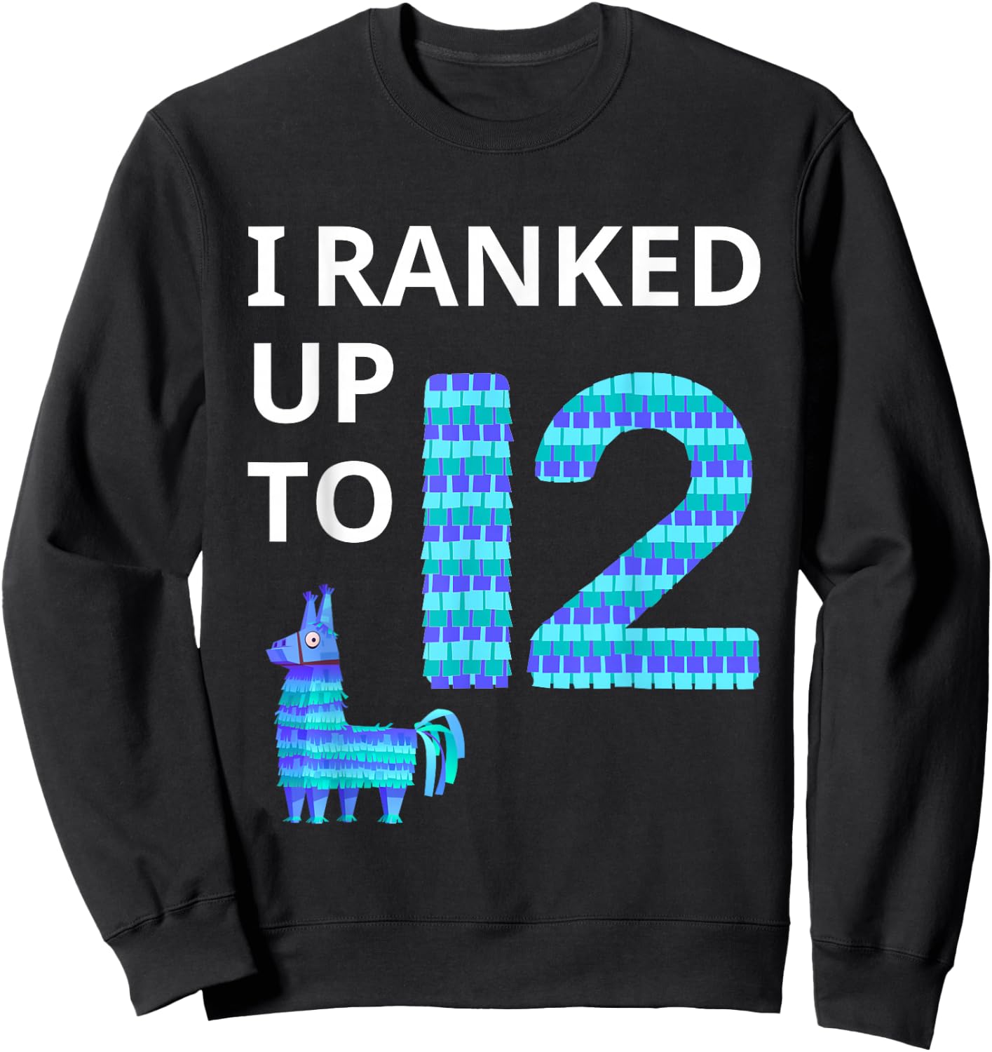 I Ranked Up To 12 Birthday Video Game Llama Piñata Birthday Sweatshirt - Sweatshirt | Black