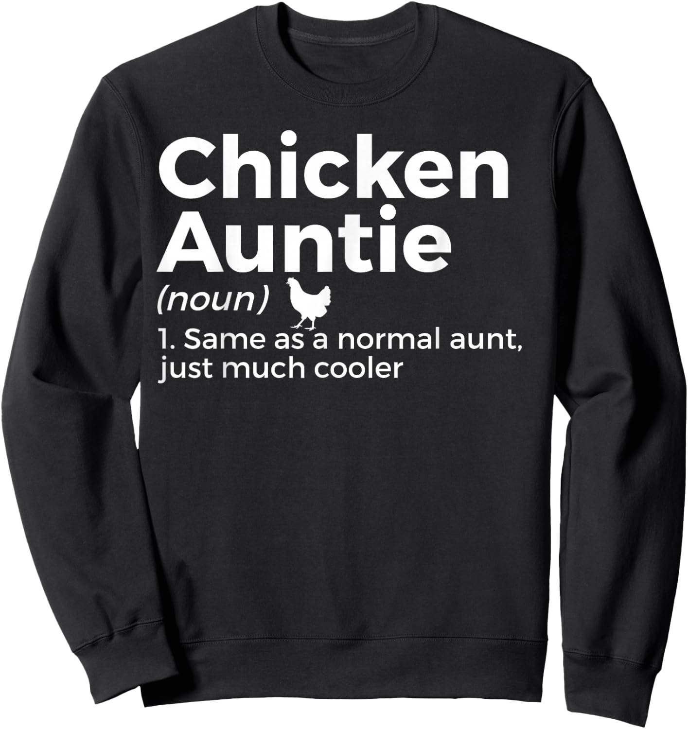 Chicken Auntie Definition For Chicken Lover Funny Farmer Sweatshirt - Sweatshirt | Black