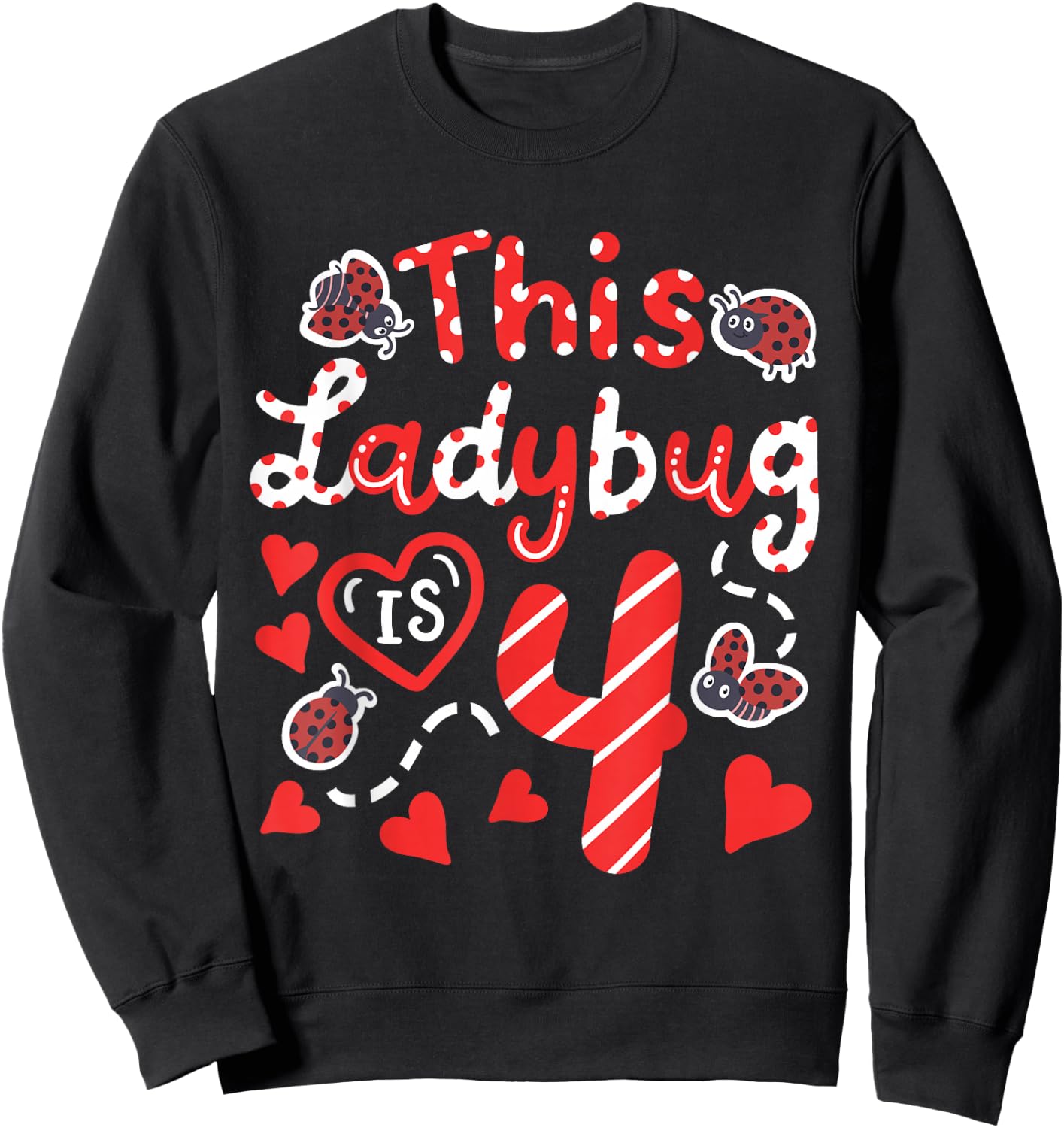 This Ladybug is 4 Years Old 4th Birthday Girl Family Ladybug Sweatshirt - Sweatshirt | Black