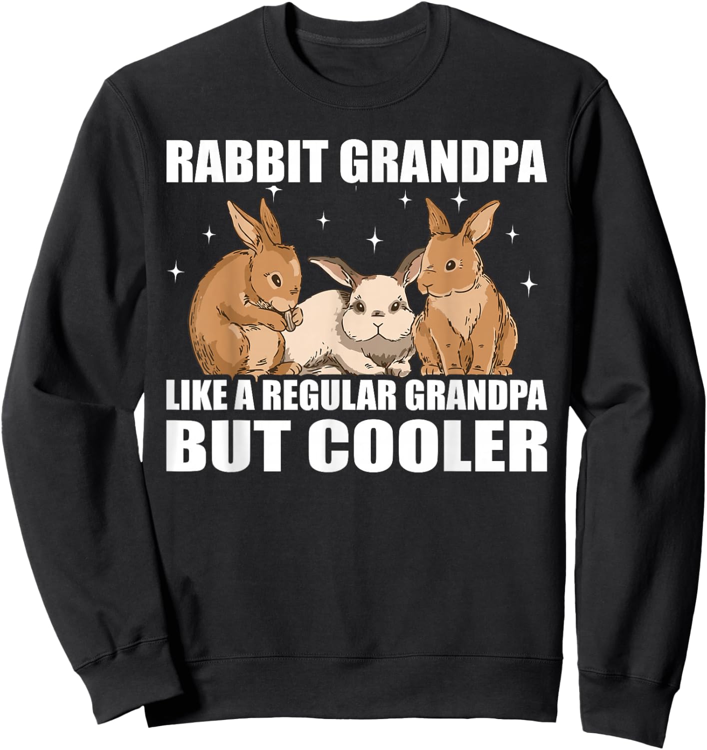 Rabbits Animal Bunny Rabbit Grandpa Sweatshirt - Sweatshirt | Black