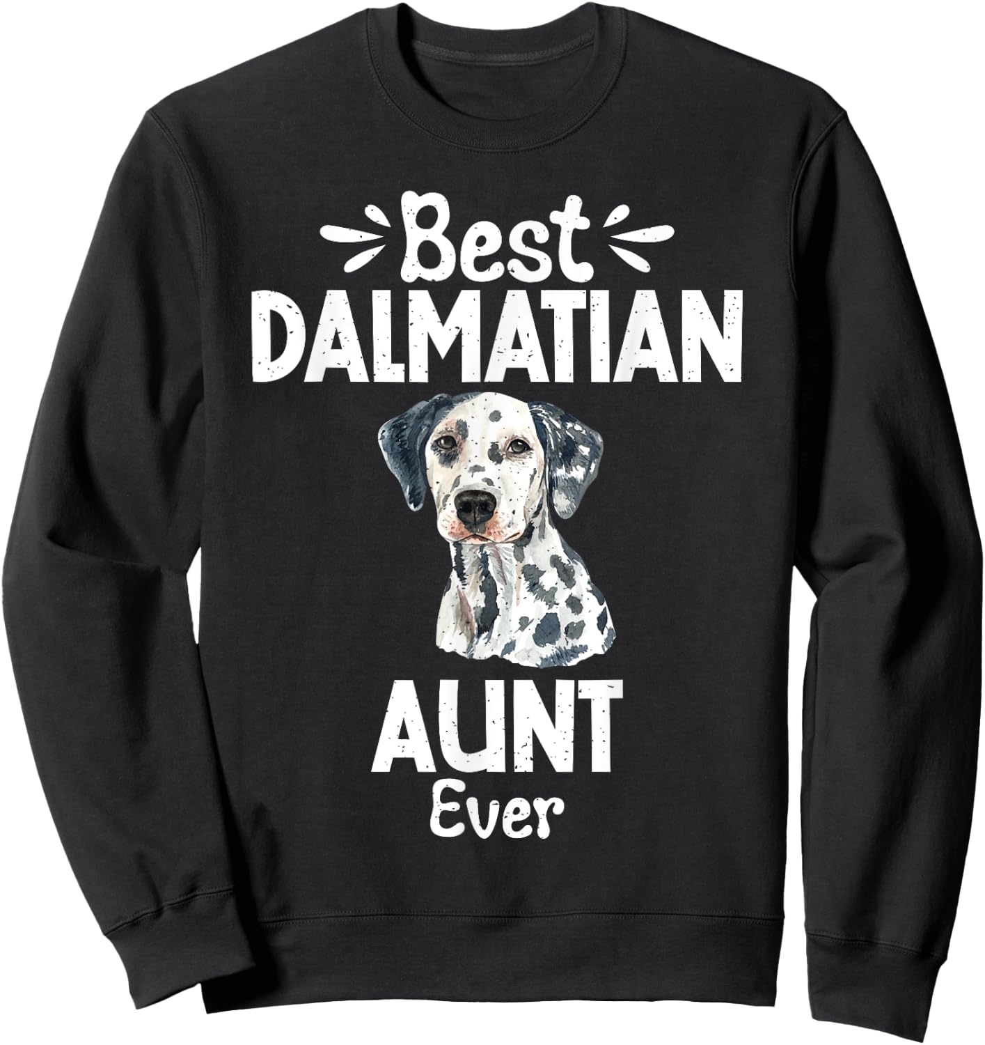 Best Dalmatian Aunt Ever Dalmatian Sweatshirt - Sweatshirt | Black