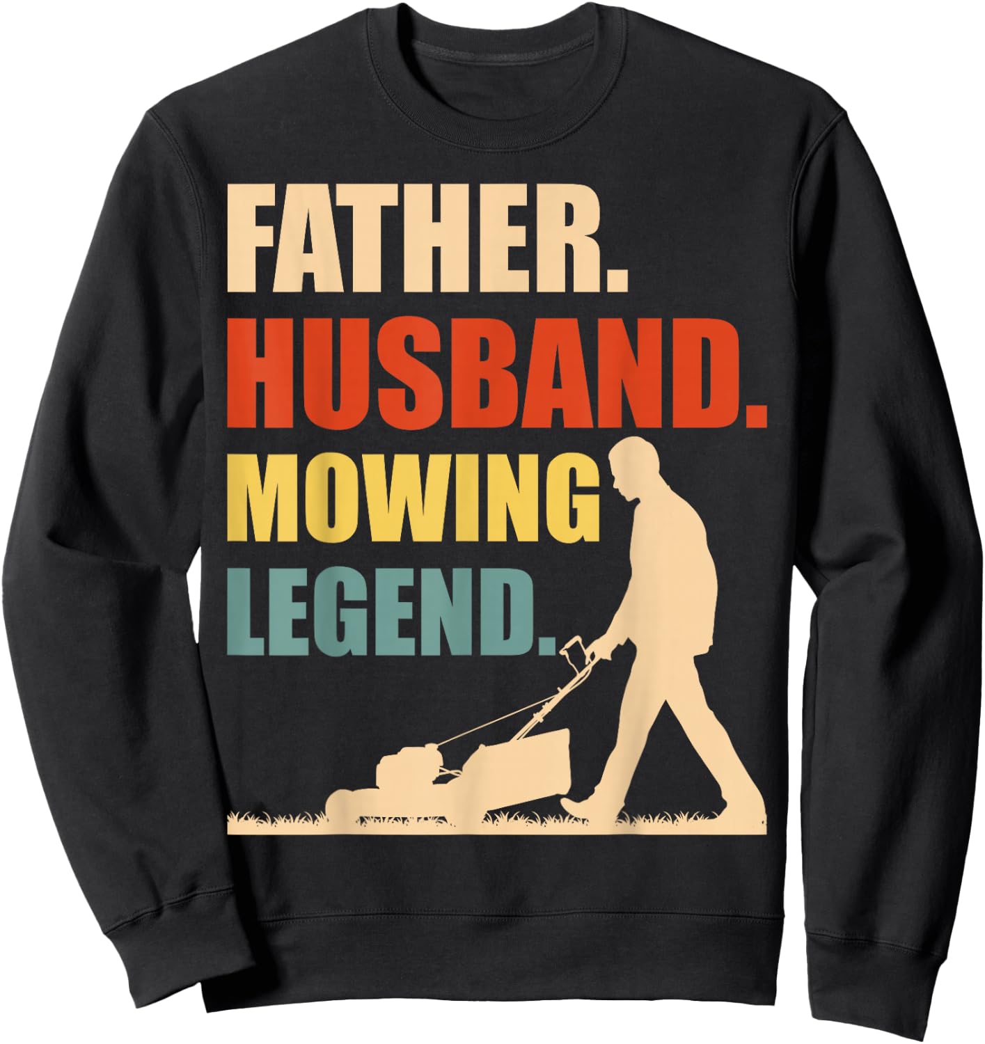 Cool Lawn Mowing Father Lawn Care Gardening Husband Sweatshirt - Sweatshirt | Black