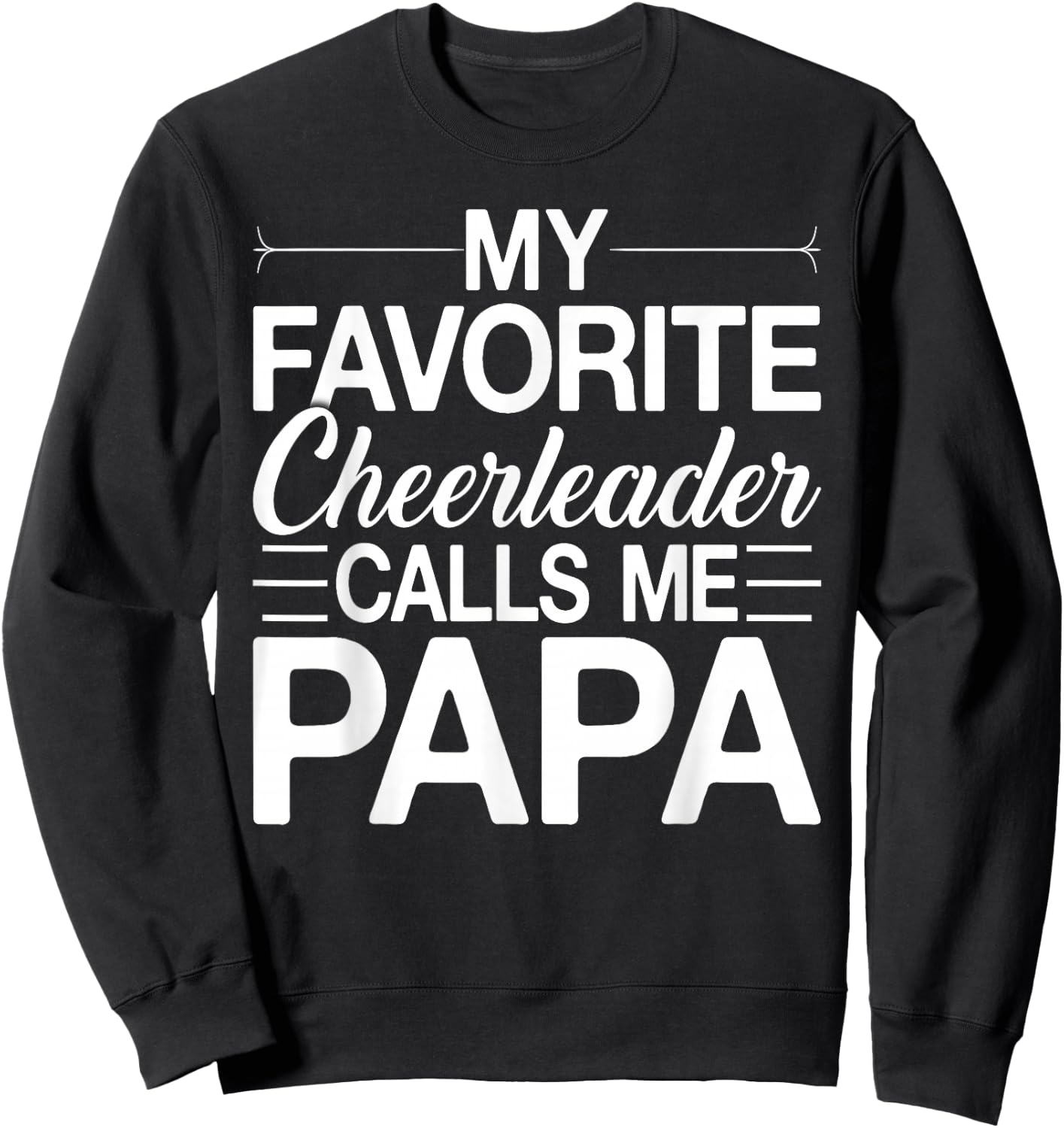 Cheer Papa My Favorite Cheerleader Calls Me Papa Fathers Day Sweatshirt - Sweatshirt | Black