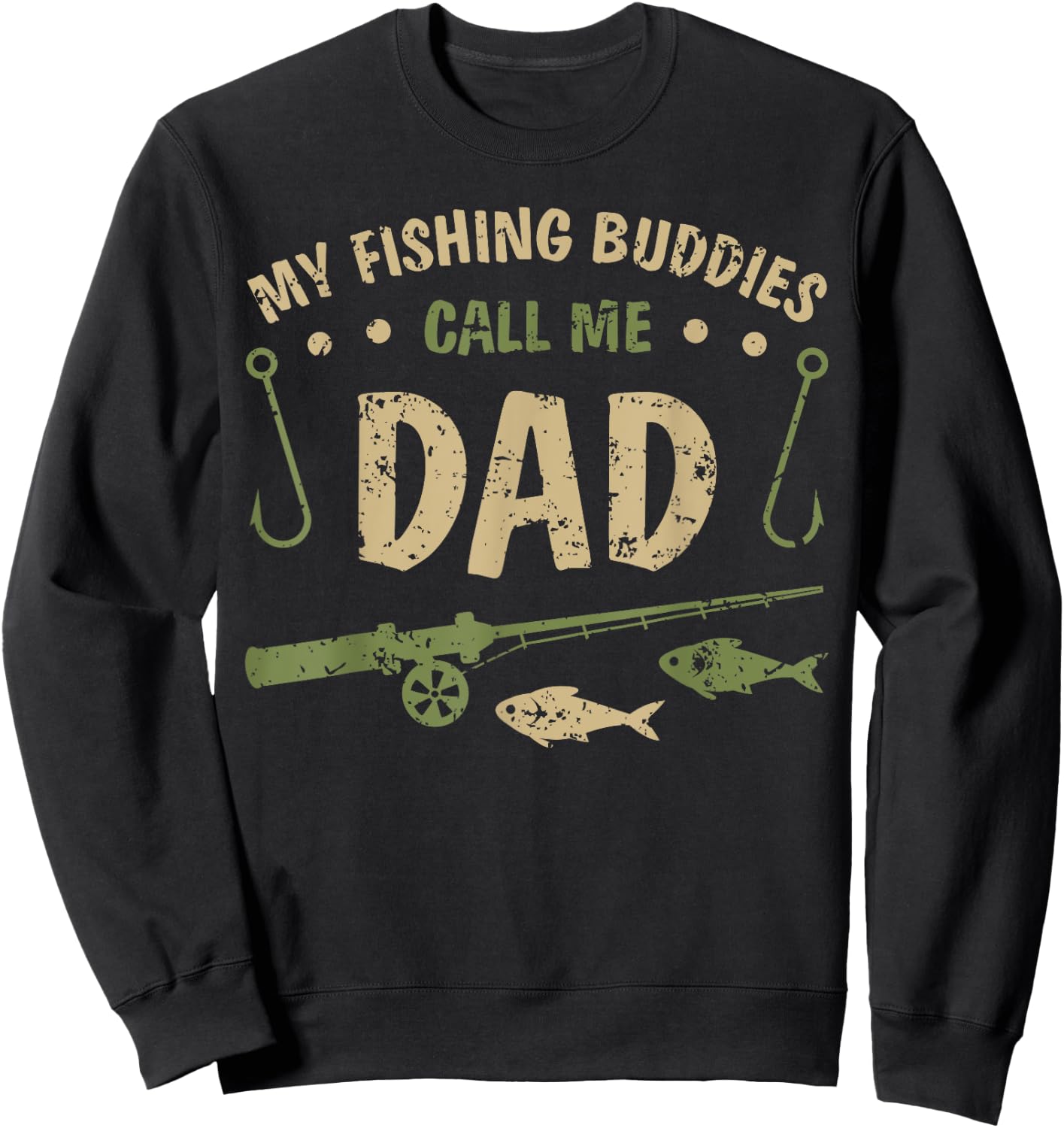 My Fishing Buddies Call Me Dad Father Day Birthday Christmas Sweatshirt - Sweatshirt | Black