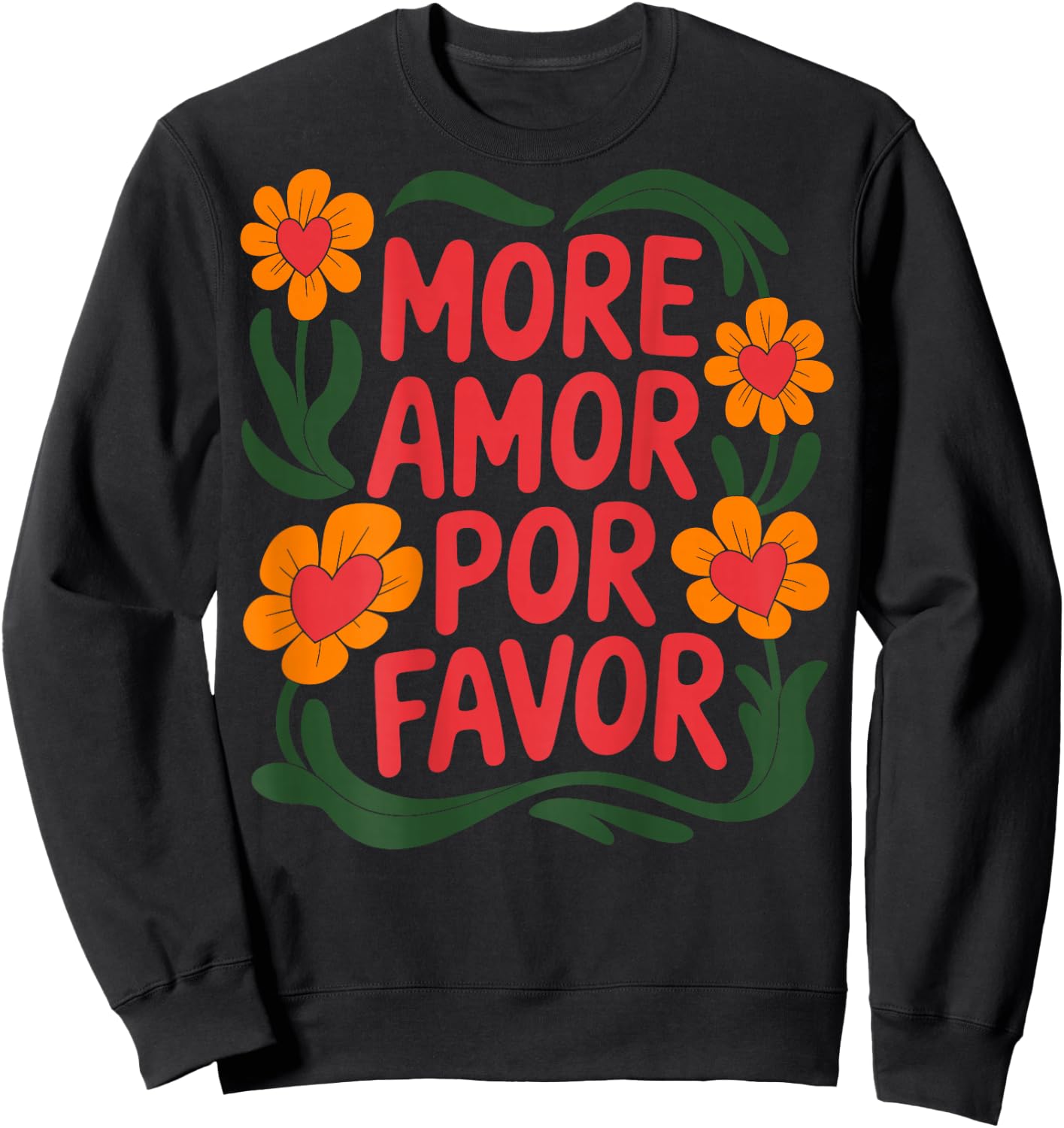 Mehr Amor Por Favor Floral Love Positivity Sweatshirt - Sweatshirt | Black