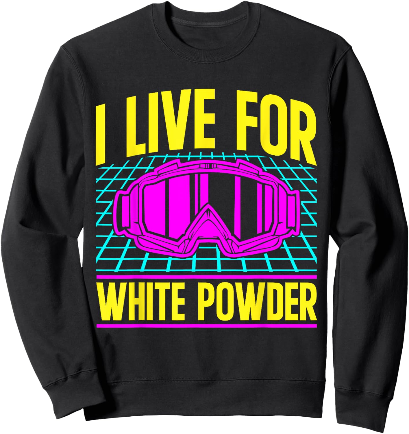 Ski 90s 80s Skiing Outfit I Live For White Powder Sweatshirt - Sweatshirt | Black