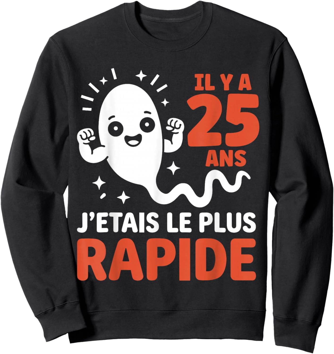 Graine Le Plus Rapide Blague Anniversaire Humour 25 Ans Sweatshirt - Sweatshirt | Black