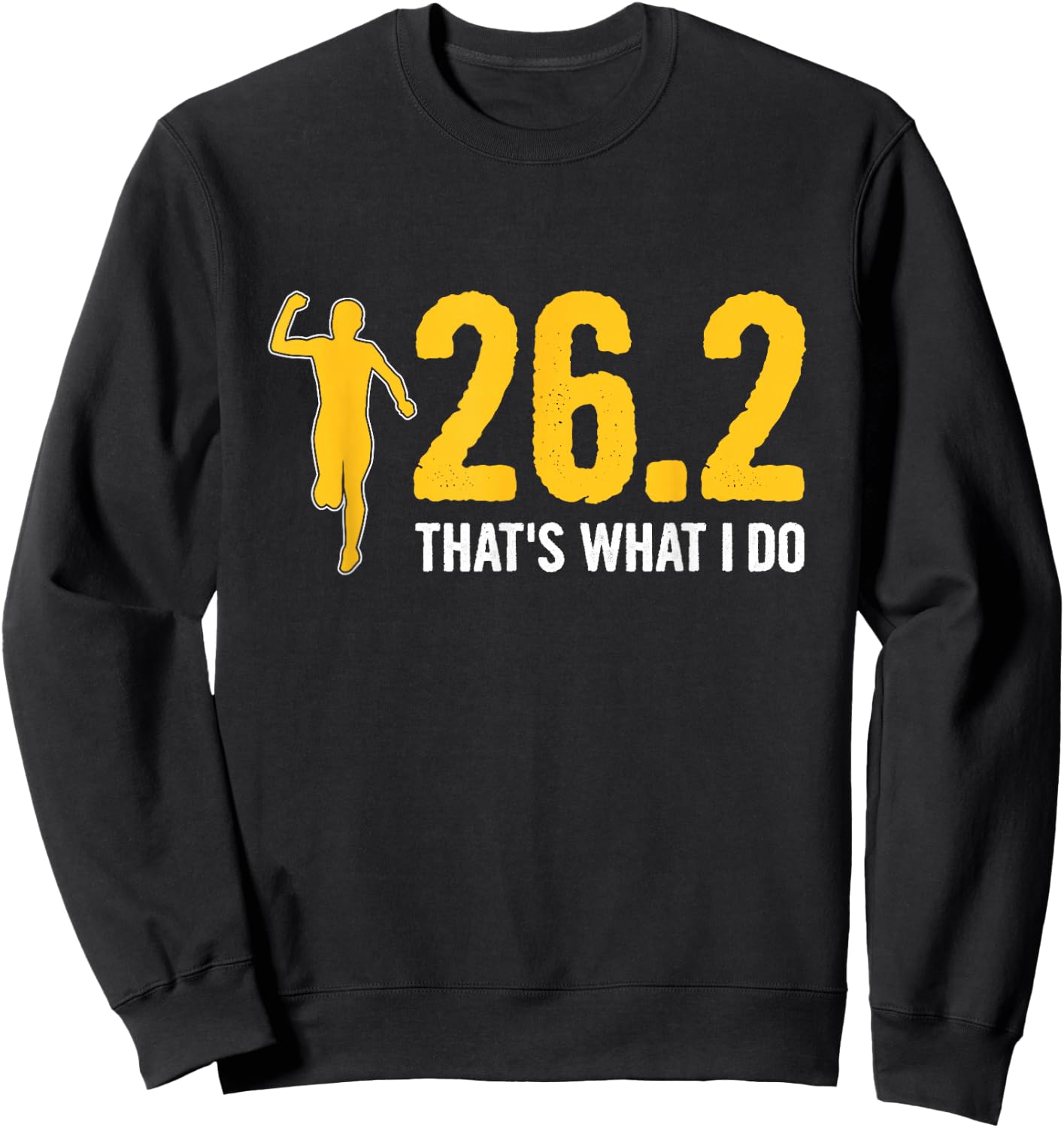 26.2 - that's what I do Design for a Marathon Runner Sweatshirt - Sweatshirt | Black