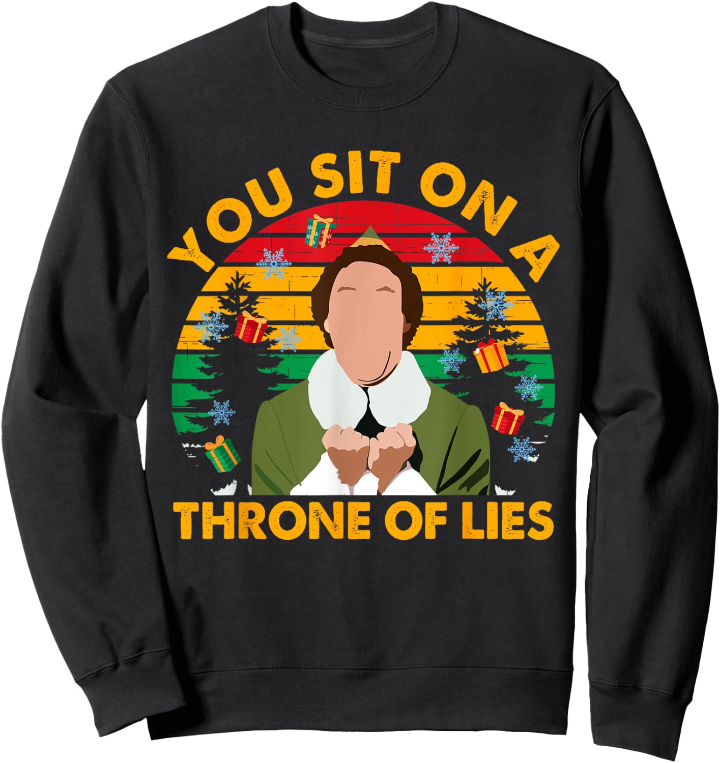 You Sit On A Throne Of Lies Funny Christmas Sweatshirt - Sweatshirt | Black