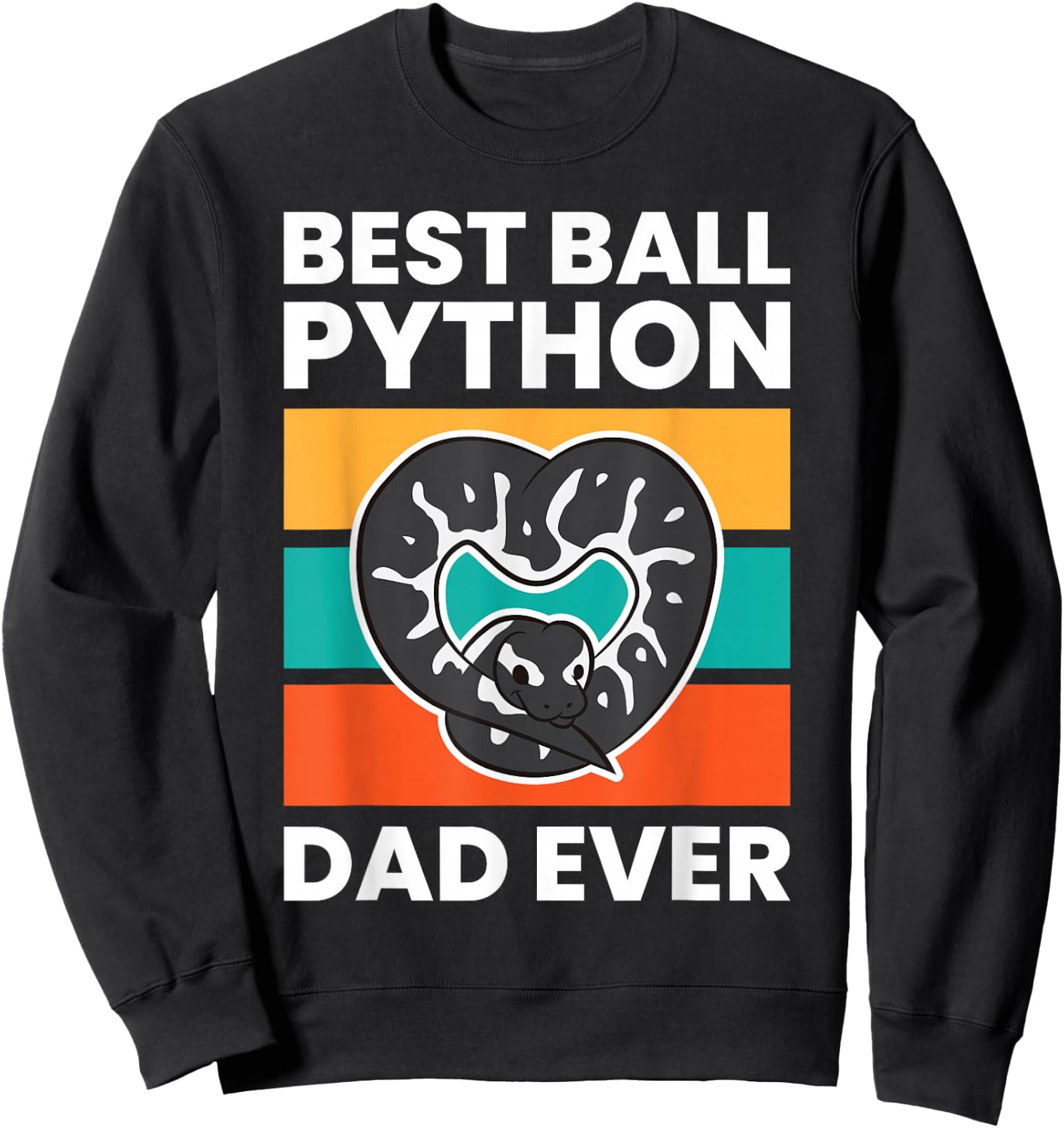 Ball Python Snake Father - Best Ball Python Dad Ever Sweatshirt - Sweatshirt | Black