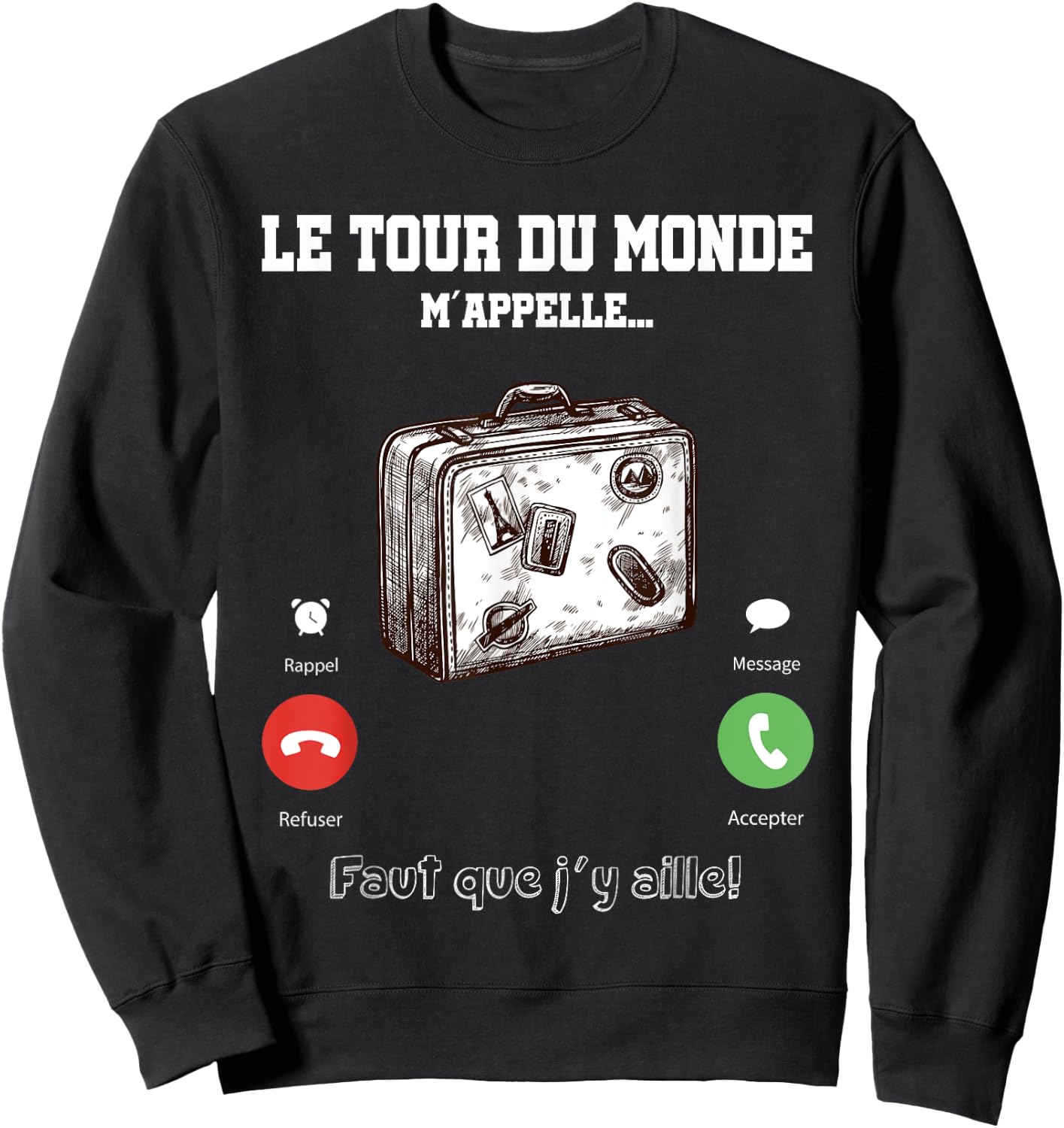 The Tour du Monde Calls Me Faut Que Je Going There Gift Travel Sweatshirt - Sweatshirt | Black