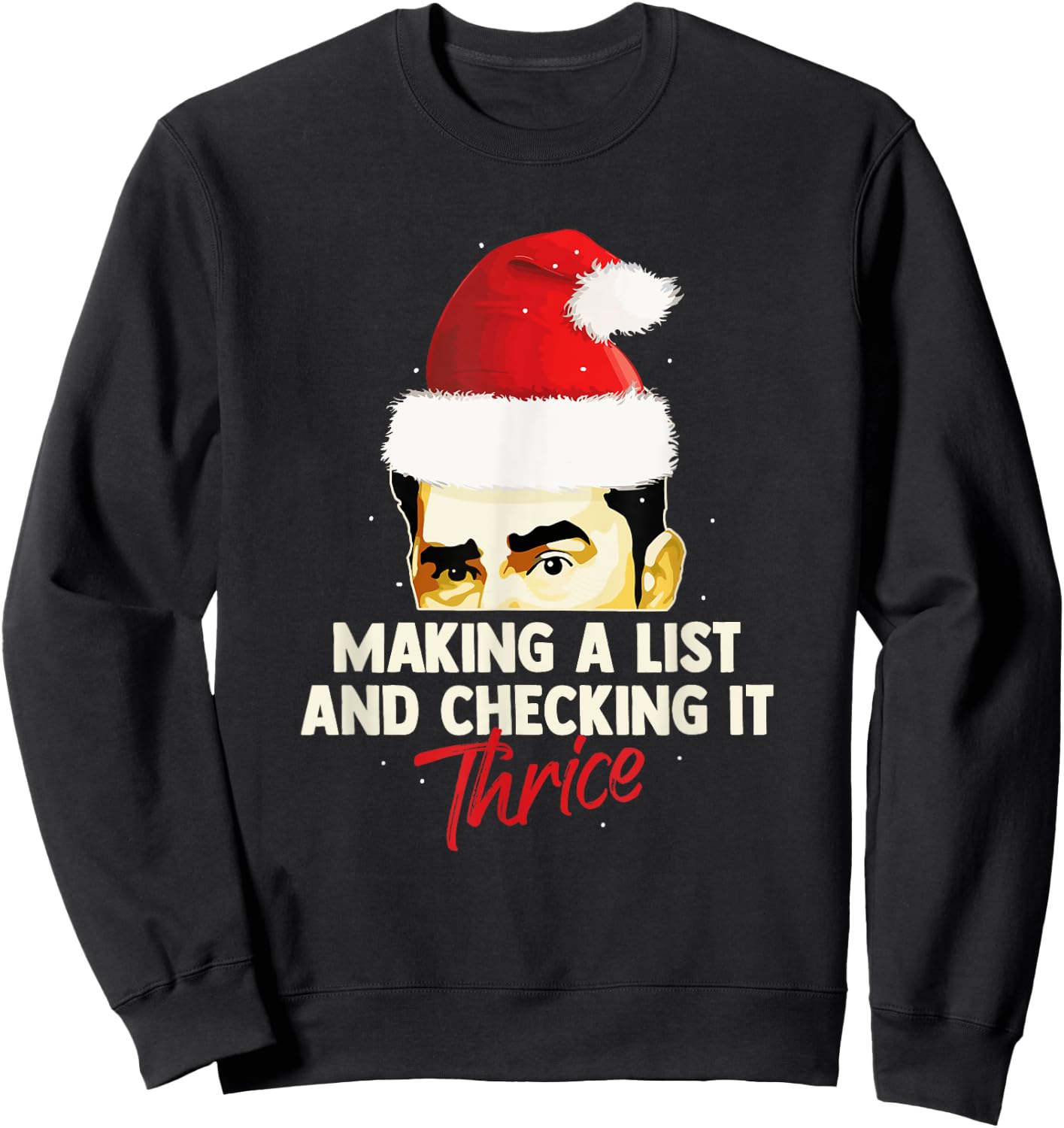 Making A List And Checking It Thrice Funny Christmas Saying Sweatshirt - Sweatshirt | Black