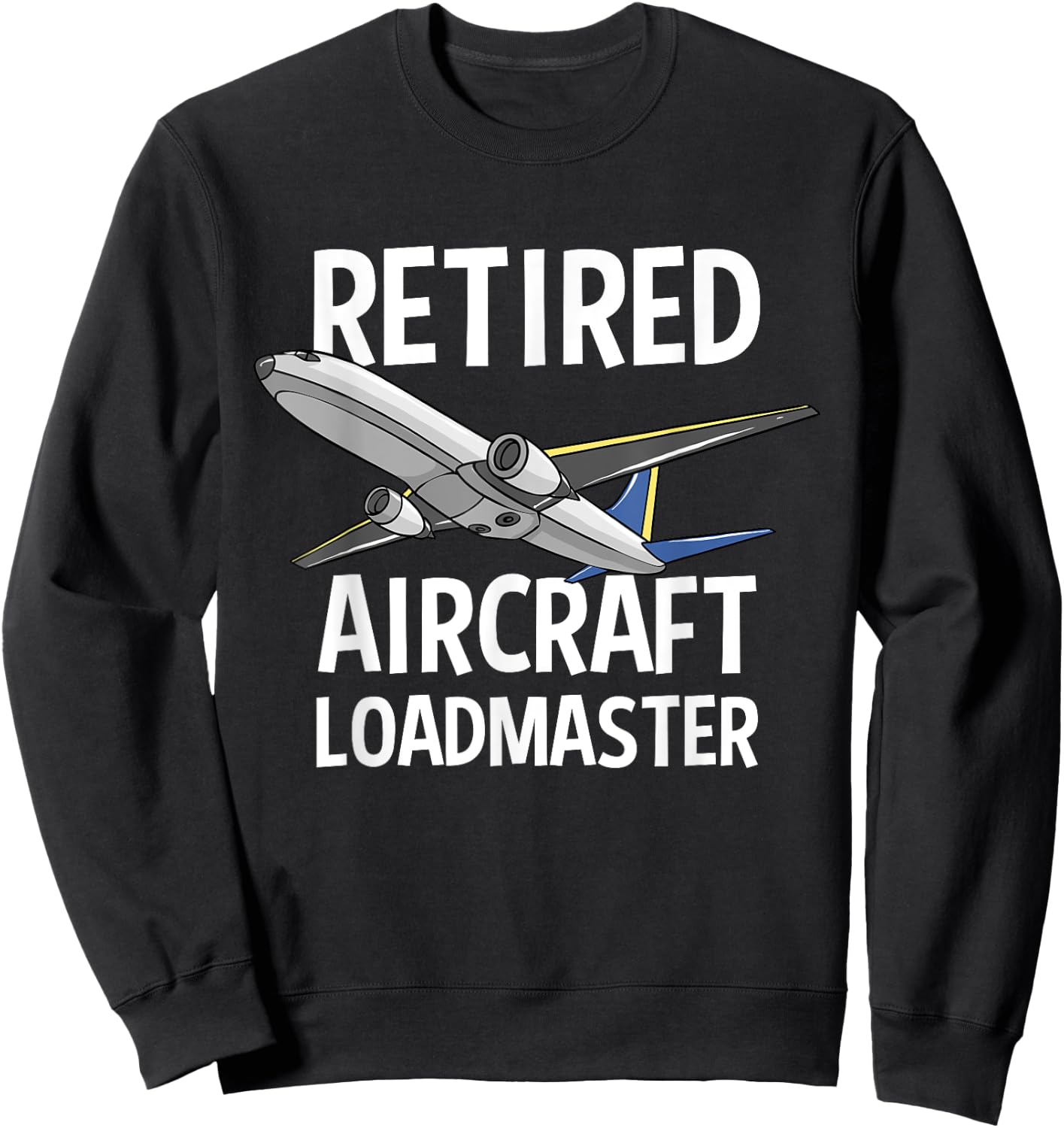 Retired Aircraft Loadmaster Jet Aviation Airliner Cargo Sweatshirt - Sweatshirt | Black