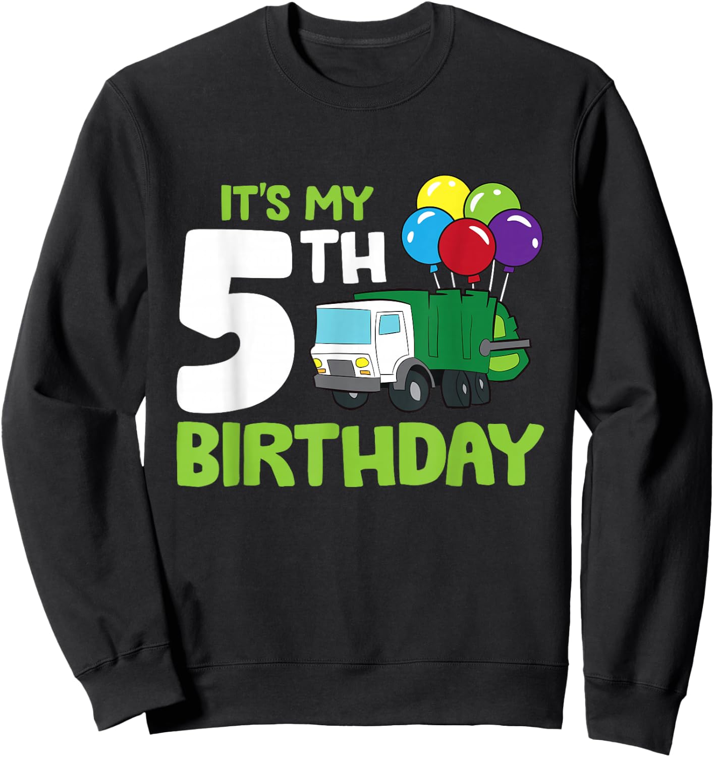 It's My 5th Birthday Garbage Truck 5th Birthday Sweatshirt - Sweatshirt | Black