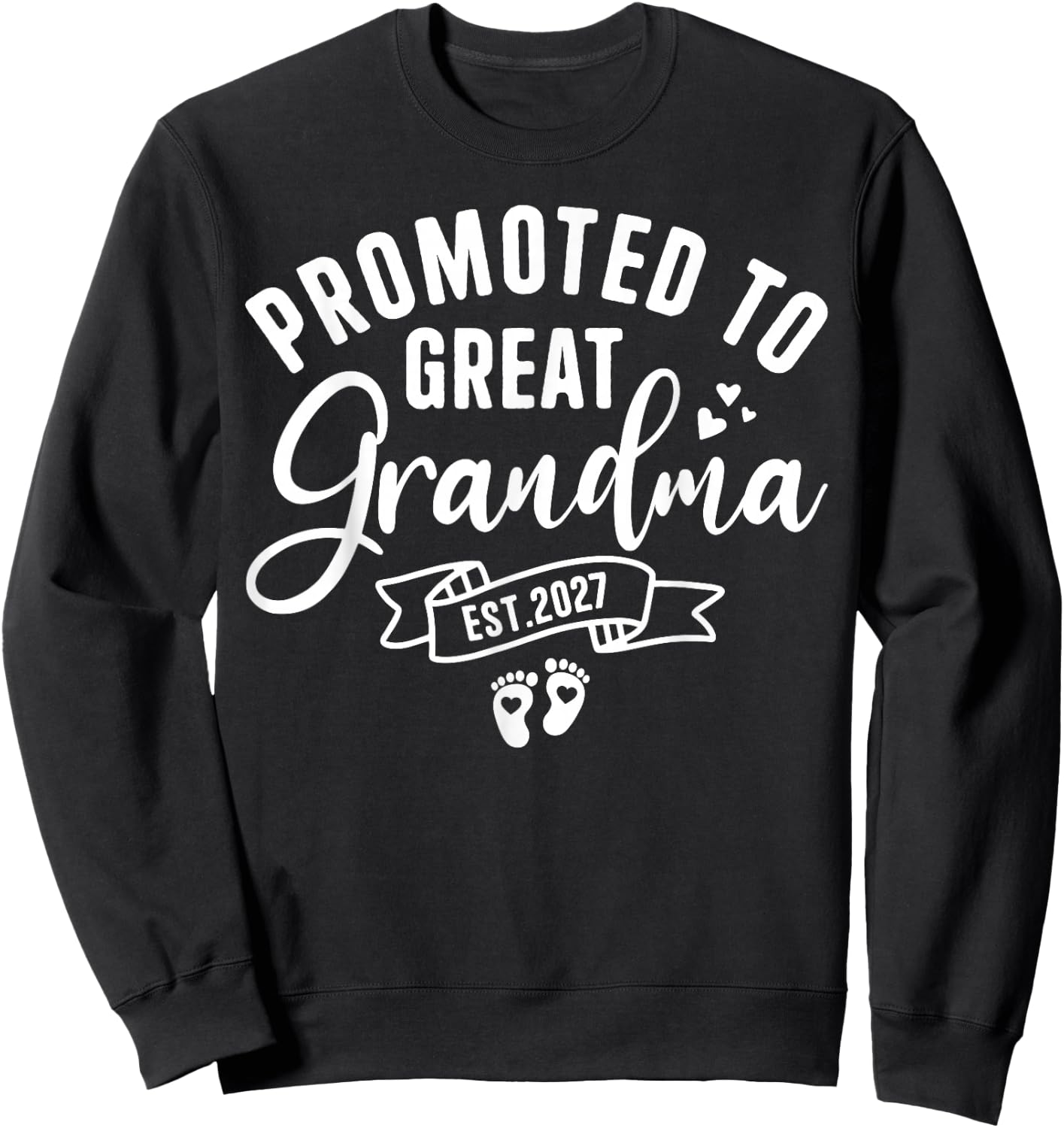 Promoted to Great Grandma Est. 2027 Pregnancy Announcement Sweatshirt - Sweatshirt | Black