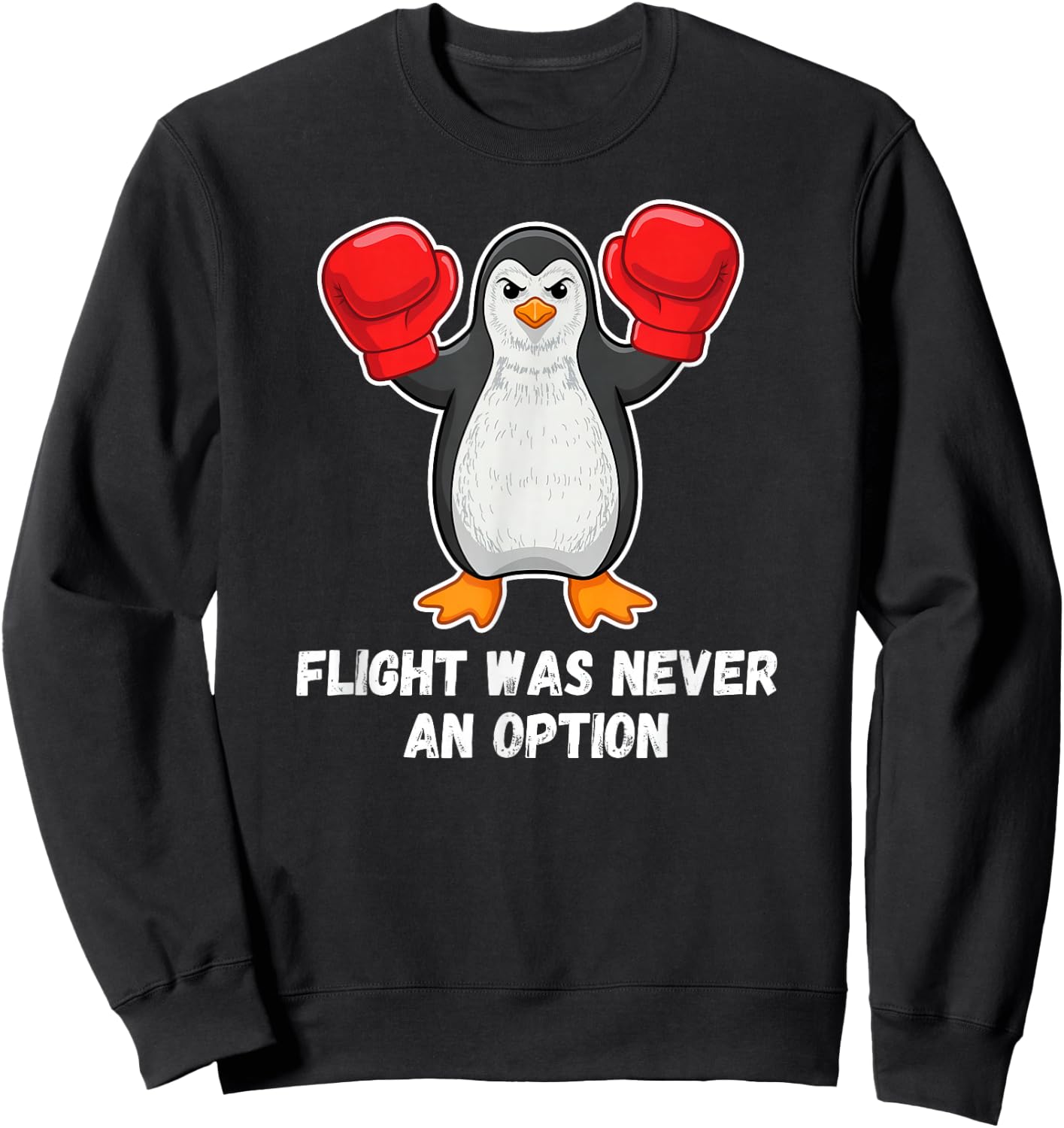 Flight was Never an Option Funny Penguin Lover Sweatshirt - Sweatshirt | Black