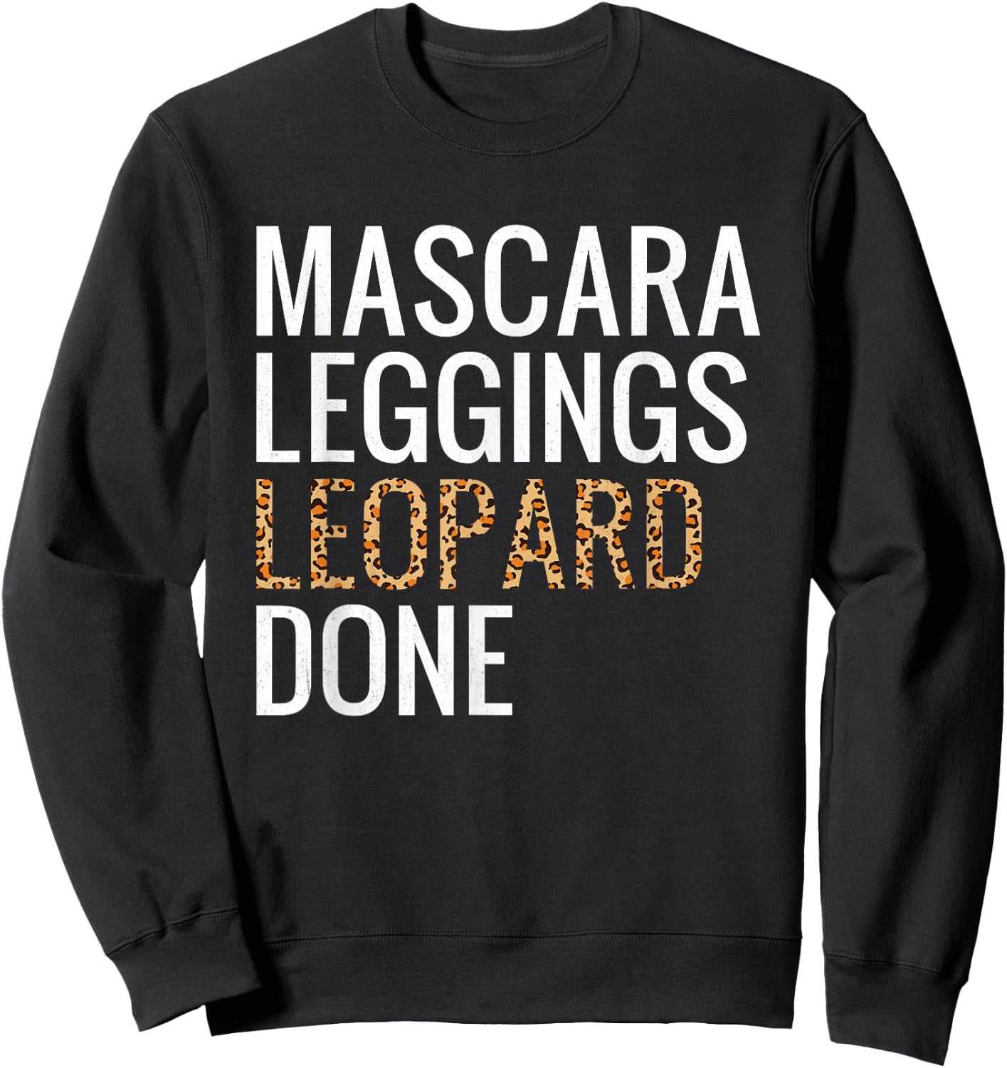 Mascara Leggings Leopard Done Shirt Leopard Print Women Gift Sweatshirt - Sweatshirt | Black