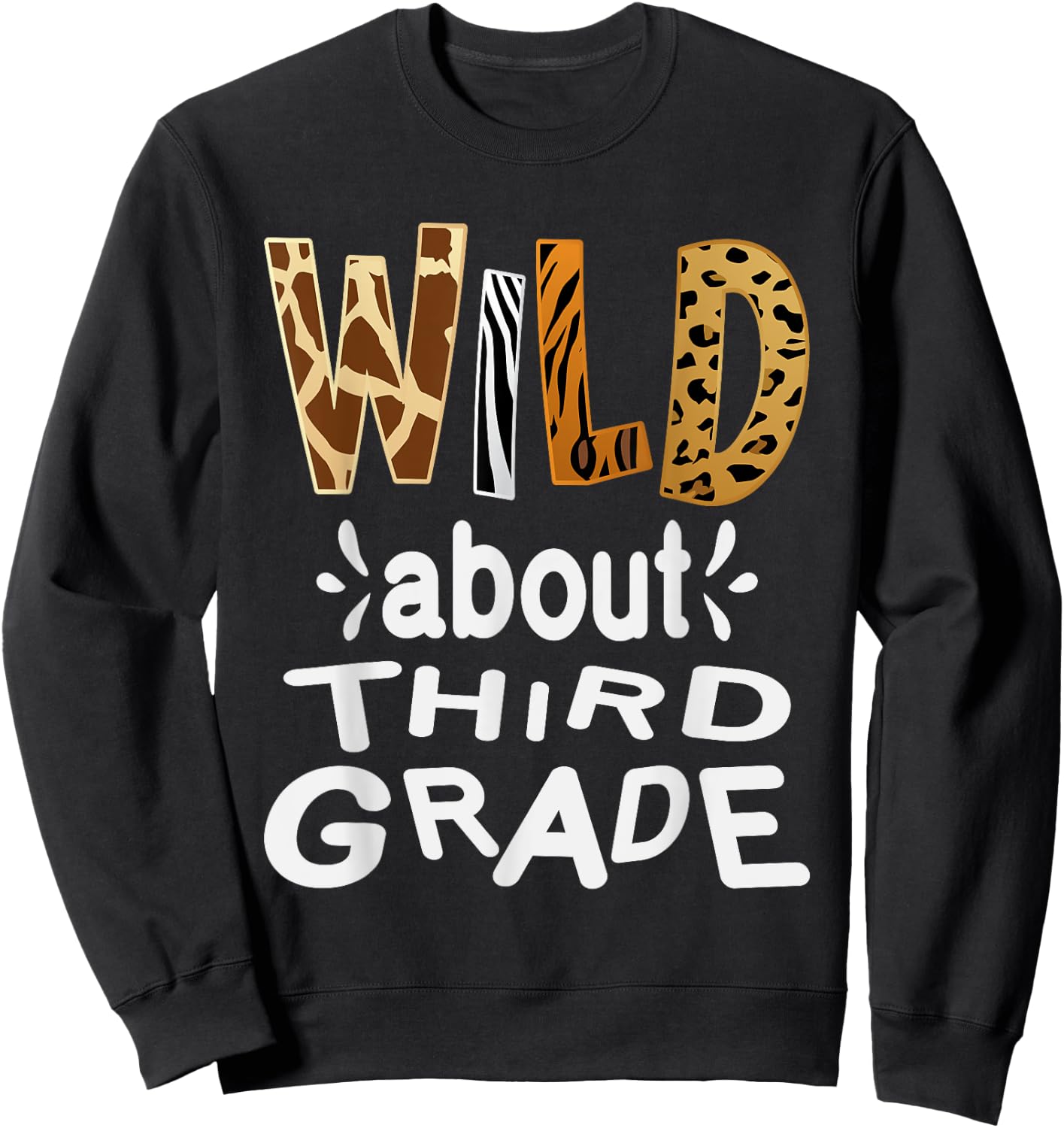 Wild about Third Grade, Teacher Student First Day Of School Sweatshirt - Sweatshirt | Black