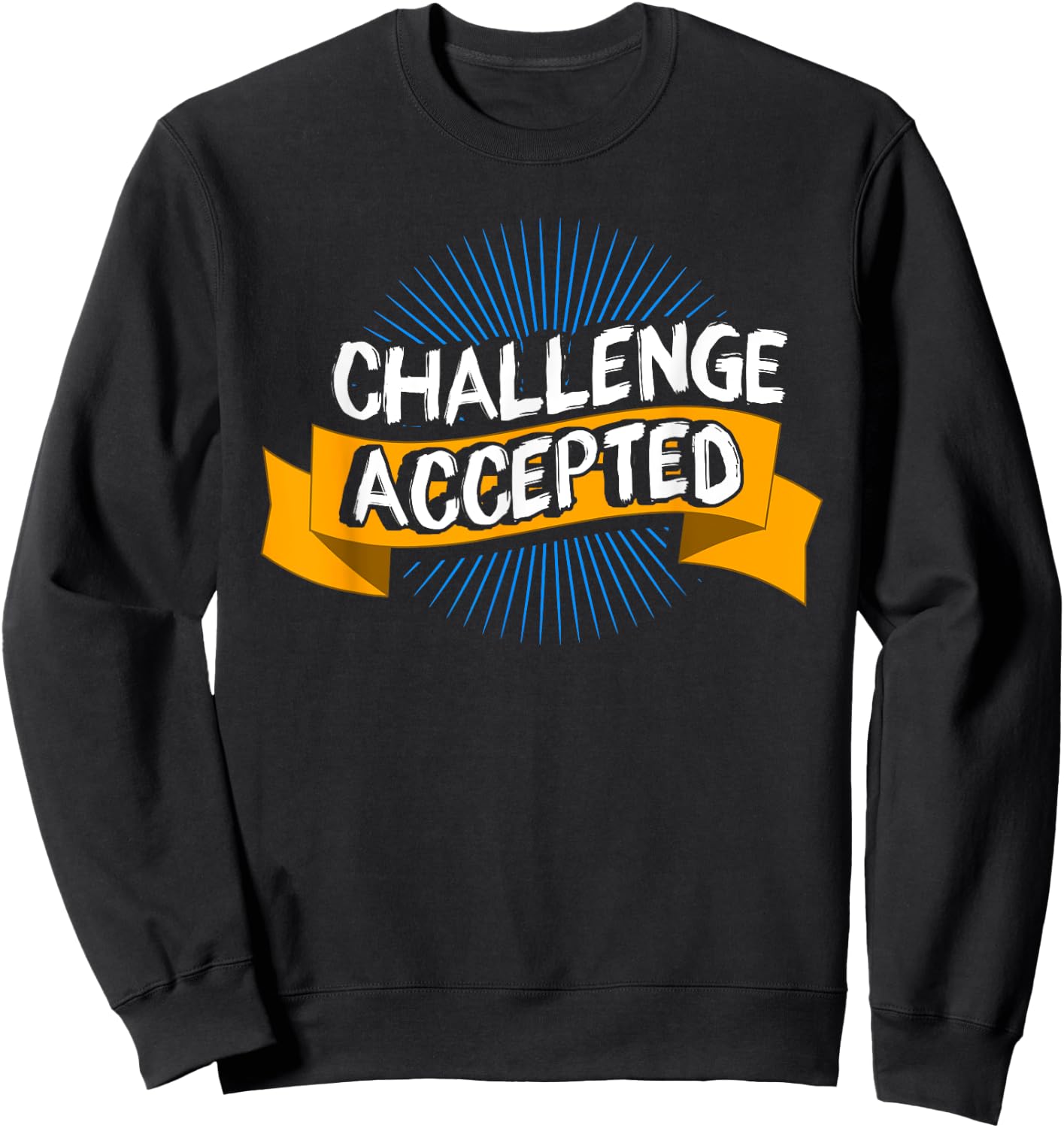 Challenge Accepted Goal Gym Motivation Inspiration Sweatshirt - Sweatshirt | Black
