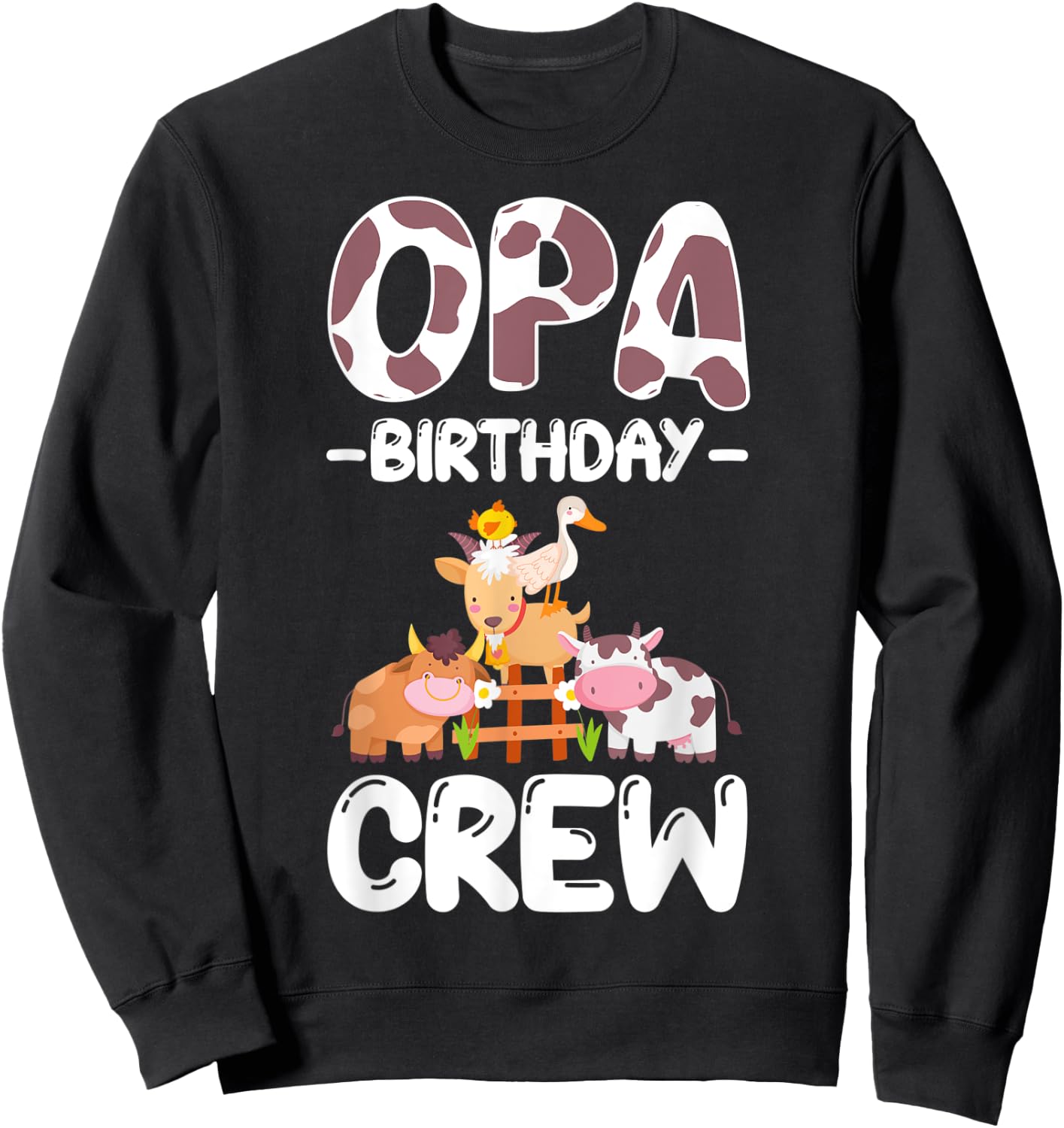 Opa Birthday Crew Farm Animal Family Bday Party Sweatshirt - Sweatshirt | Black
