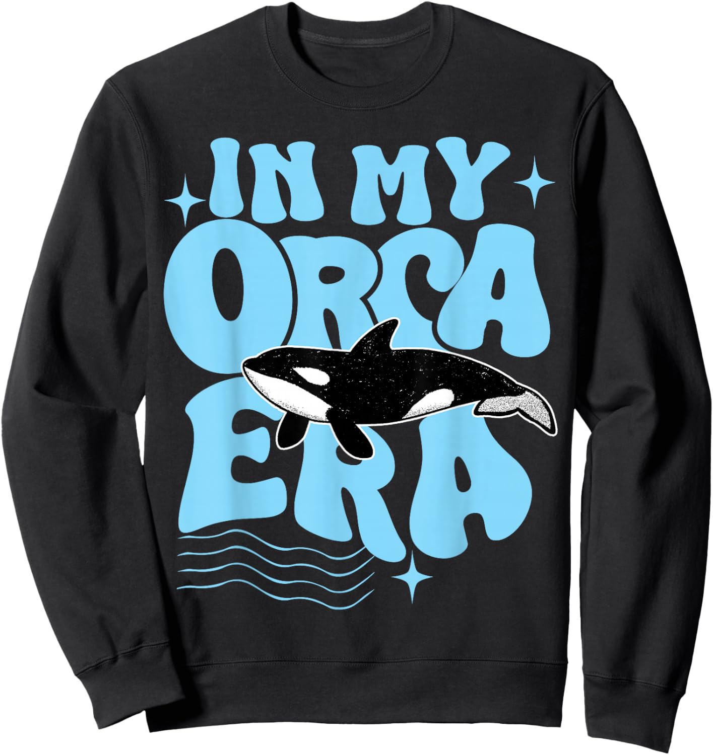 In my Orca Era Cute Orca T Girls Kids Orca Quote Sweatshirt - Sweatshirt | Black