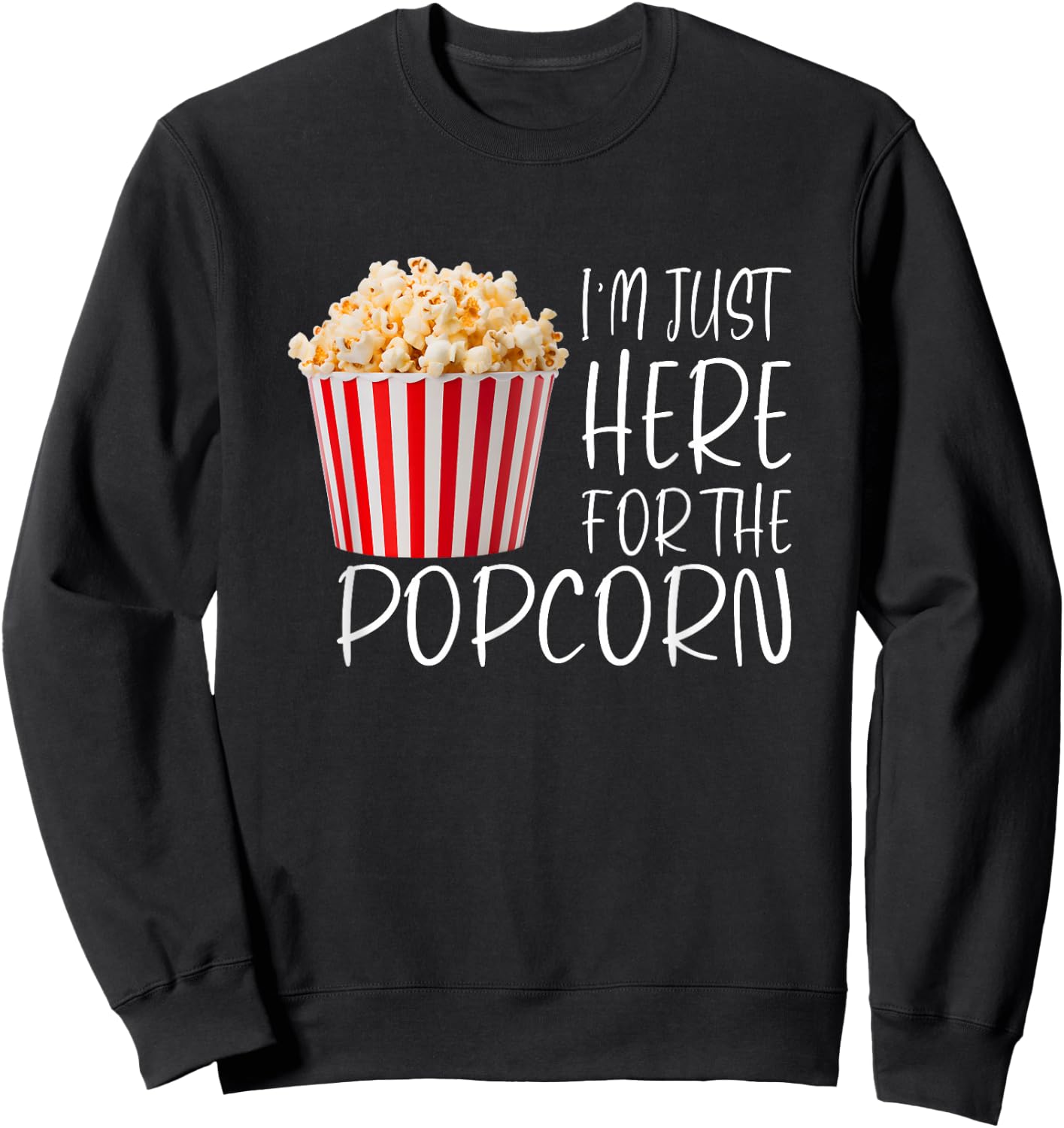 I'm Just Here for The Popcorn Movie Night Fun Sweatshirt - Sweatshirt | Black