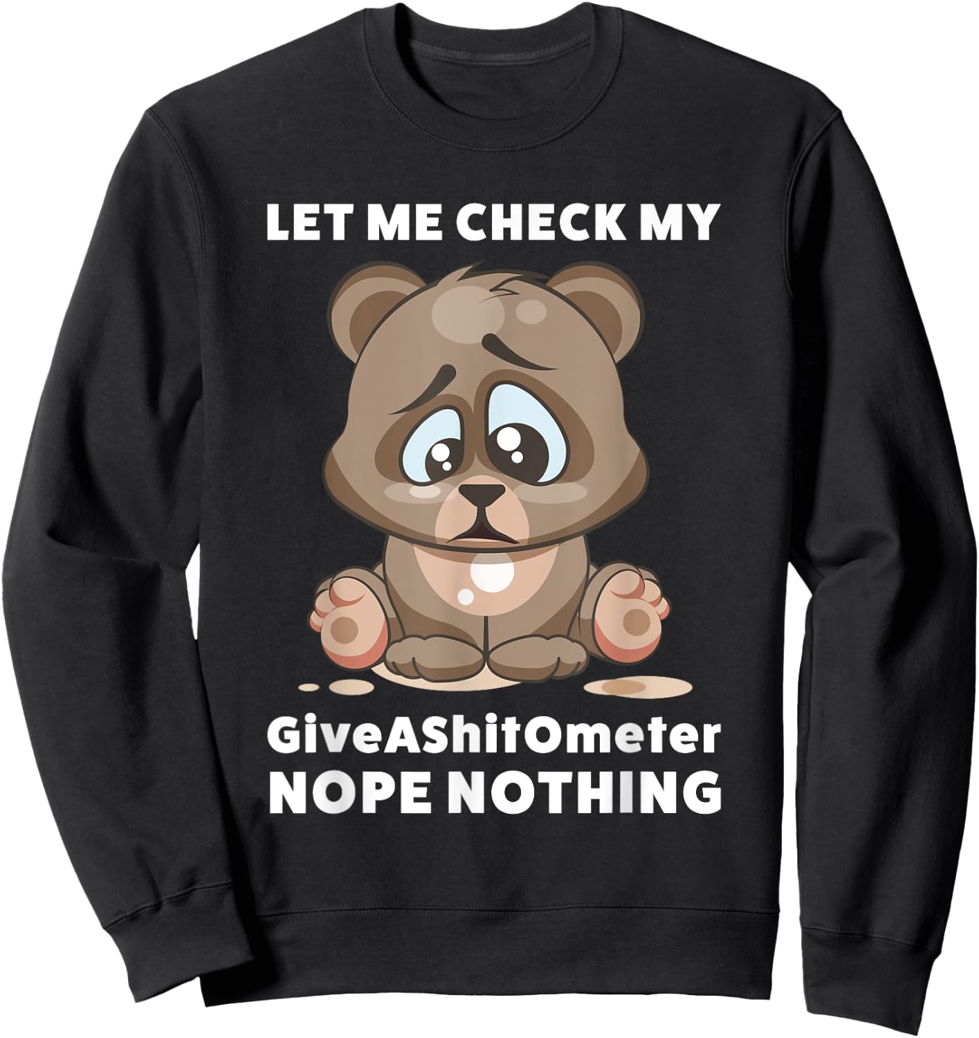 Let Me Check My Give a Shit O Meter Note Nothing Sarcastic Sweatshirt - Sweatshirt | Black