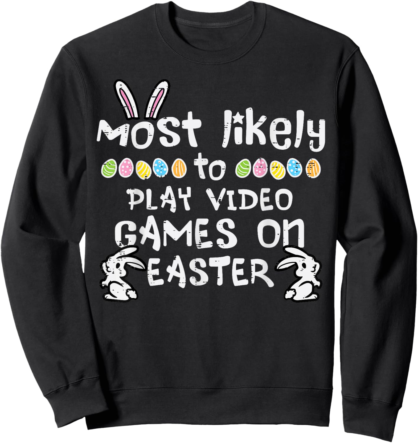 Most Likely Play Video Games Easter Family Matching Men Boys Sweatshirt - Sweatshirt | Black