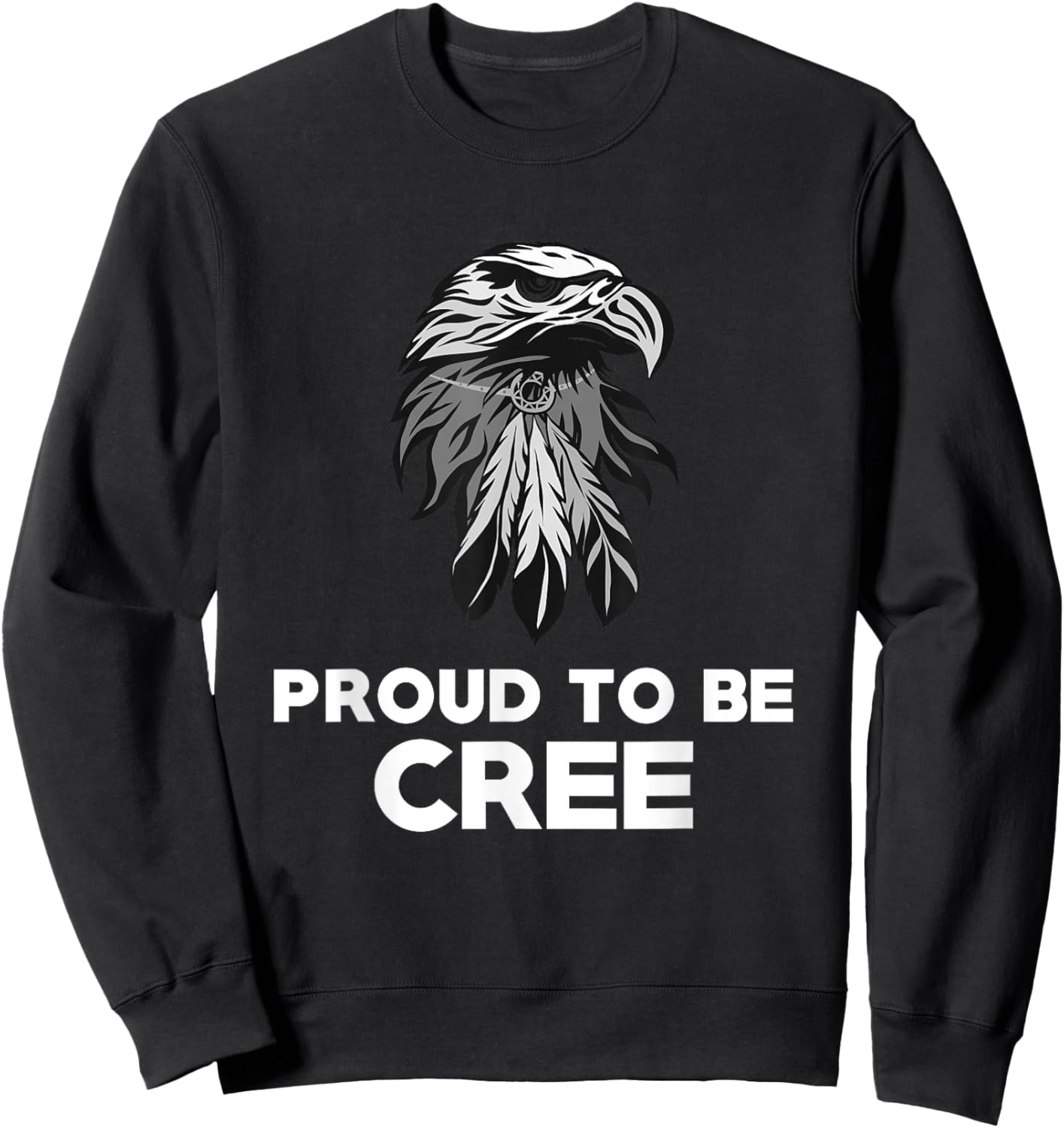 Proud To Be Cree - Native American Pride T Shirt Sweatshirt - Sweatshirt | Black