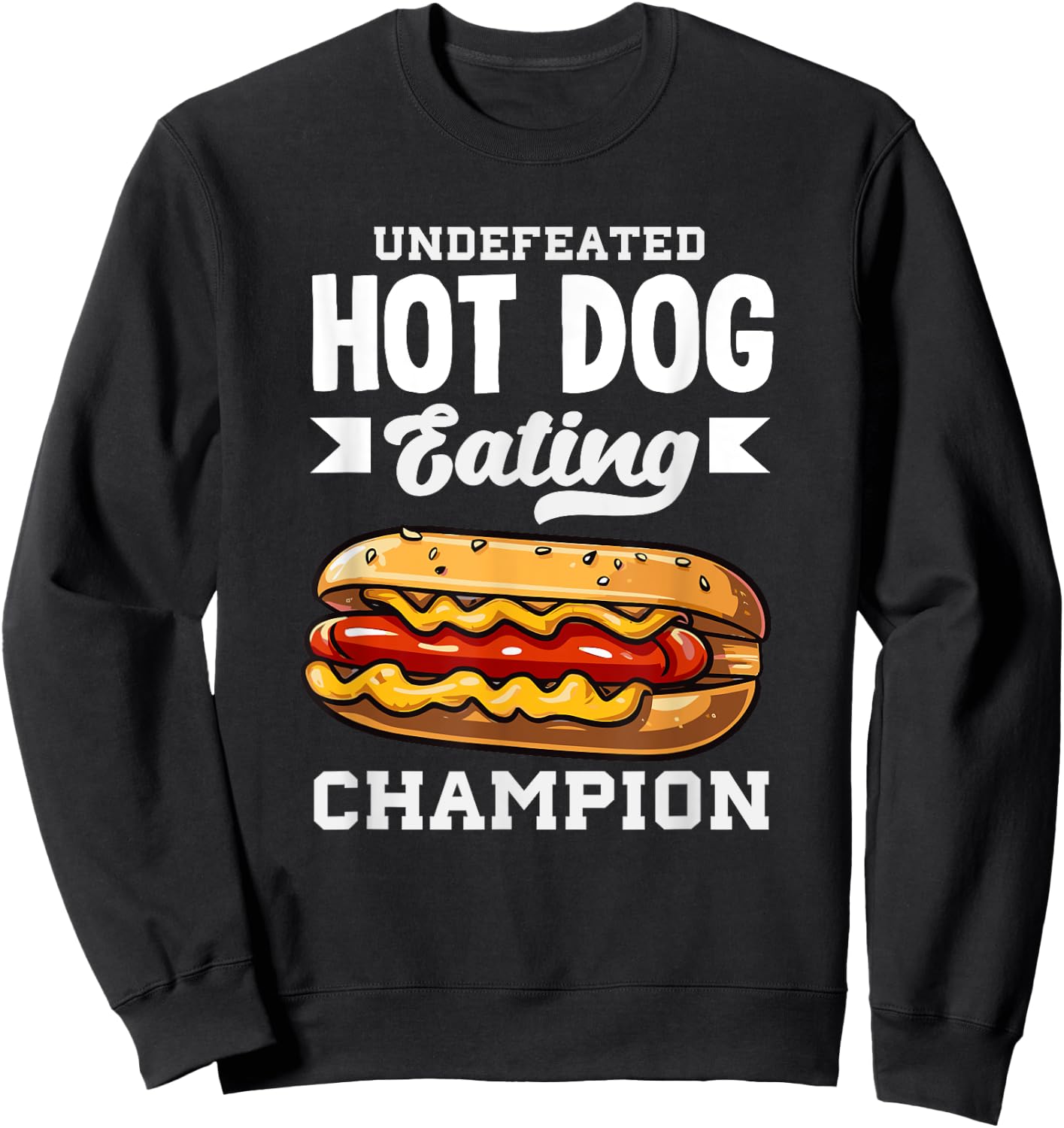 Undefeated Hot Dog Eating Champion Fun Sweatshirt - Sweatshirt | Black
