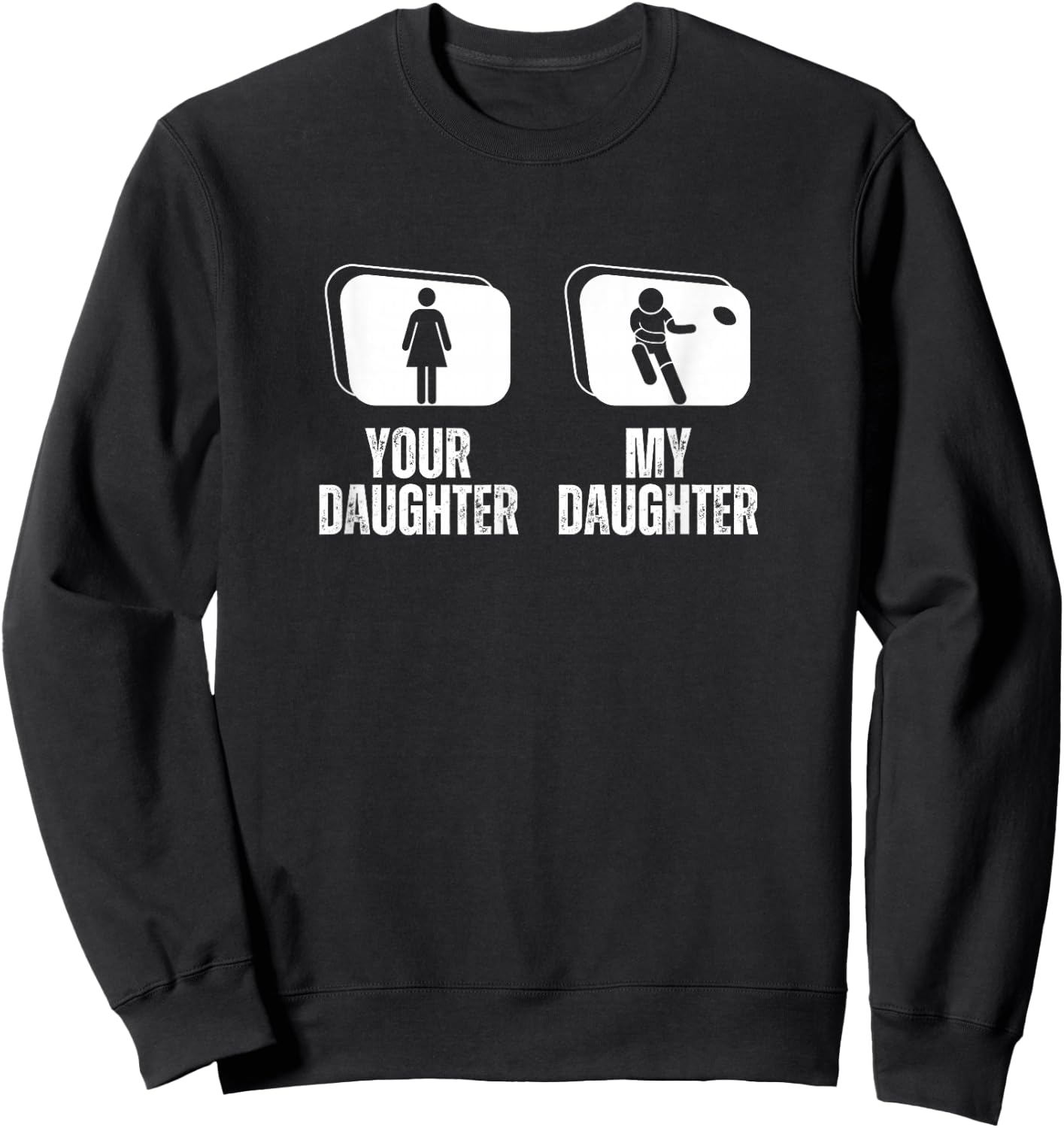 Rugby Player Your Daughter My Daughter Proud Dad Mom Rugby Sweatshirt - Sweatshirt | Black