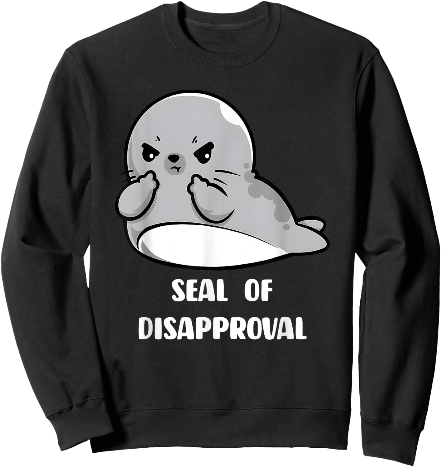 Seal of Disapproval Sweatshirt - Sweatshirt | Black