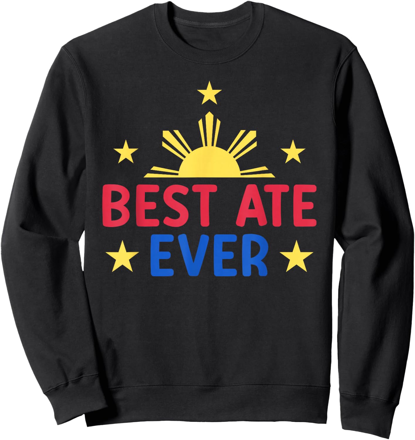 Best Ate Ever Filipino Big Sister Promoted to Ate Sweatshirt - Sweatshirt | Black