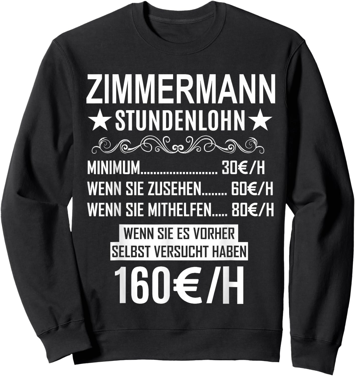 Zimmermann Stundenlohn - Lustiges Beruf Spruch Zimmermann Sweatshirt - Sweatshirt | Black