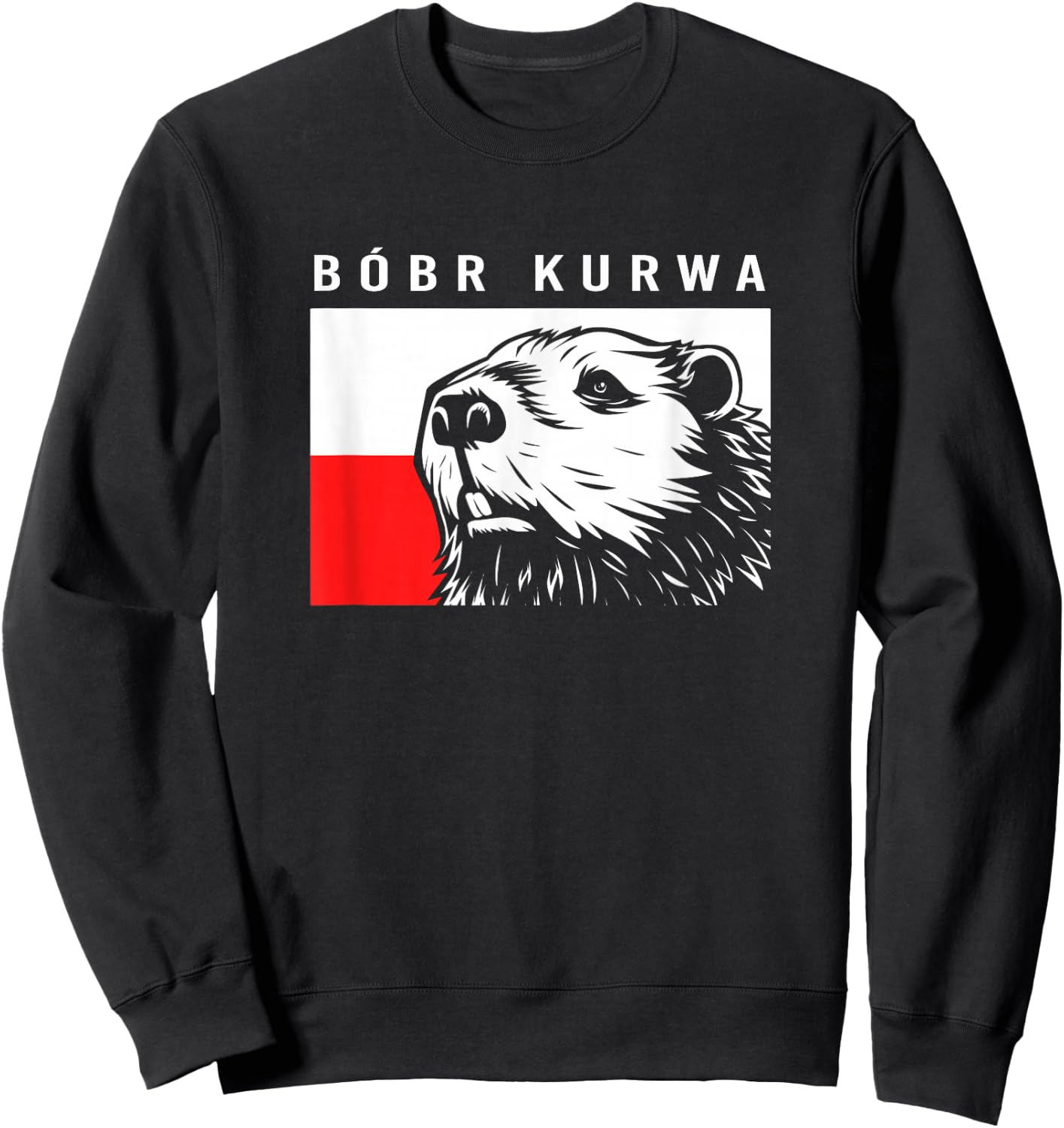 Bober Kurwa Funny Beaver Meme Bóbr Bobr Kurwa Sweatshirt - Sweatshirt | Black