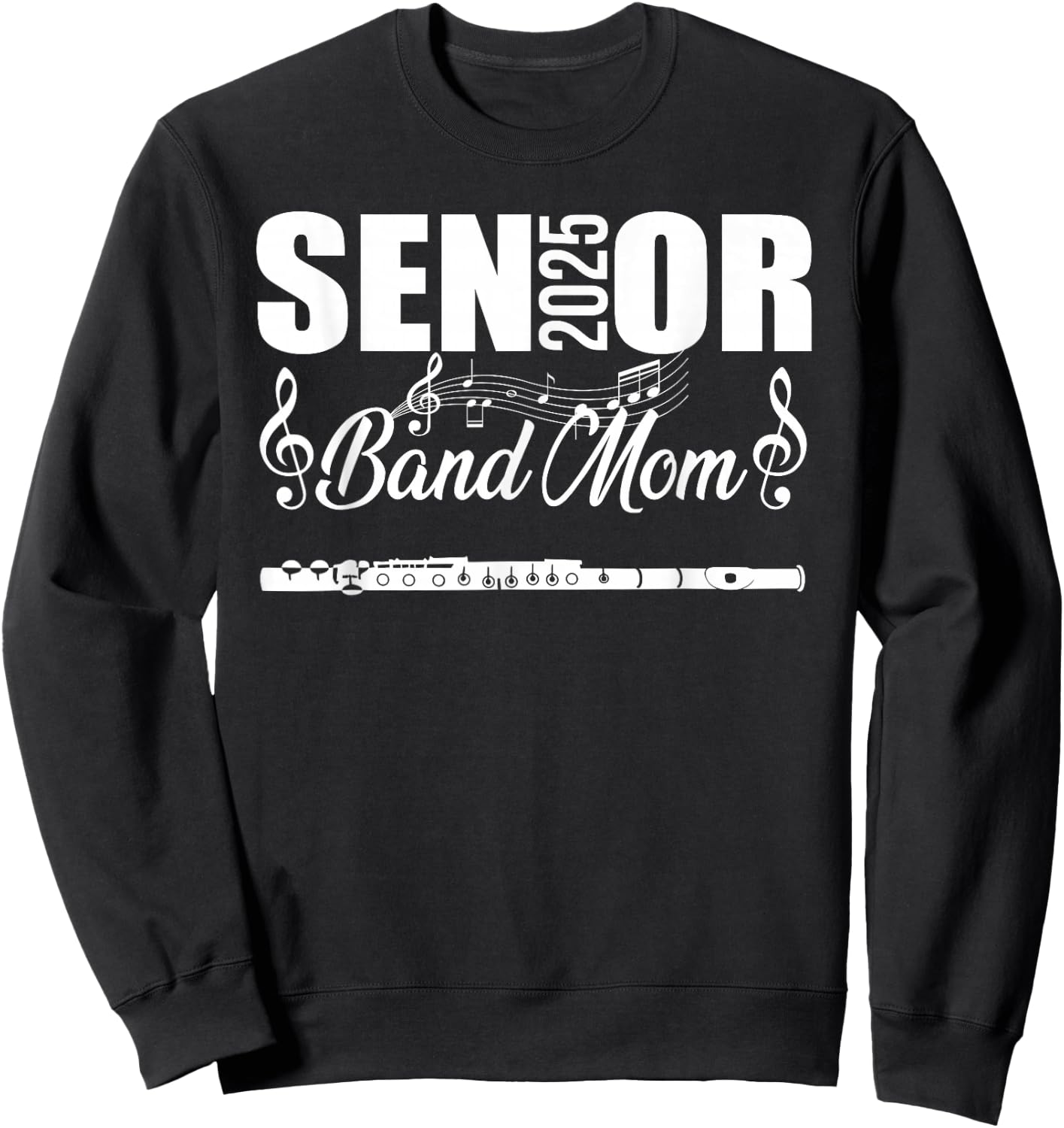Senior Band Mom 2025 Marching Band Class of 2025 Flute Sweatshirt - Sweatshirt | Black