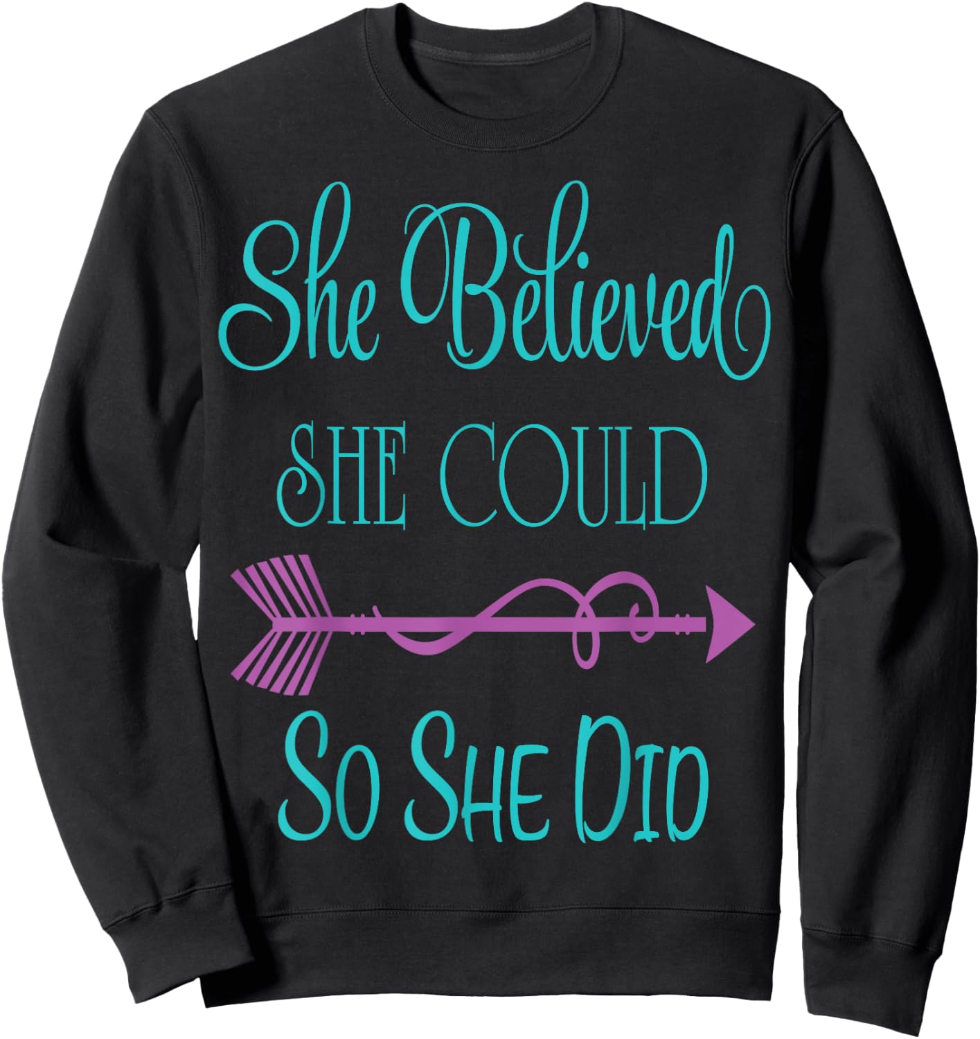 She Believed She Could so She Did Sweatshirt - Sweatshirt | Black
