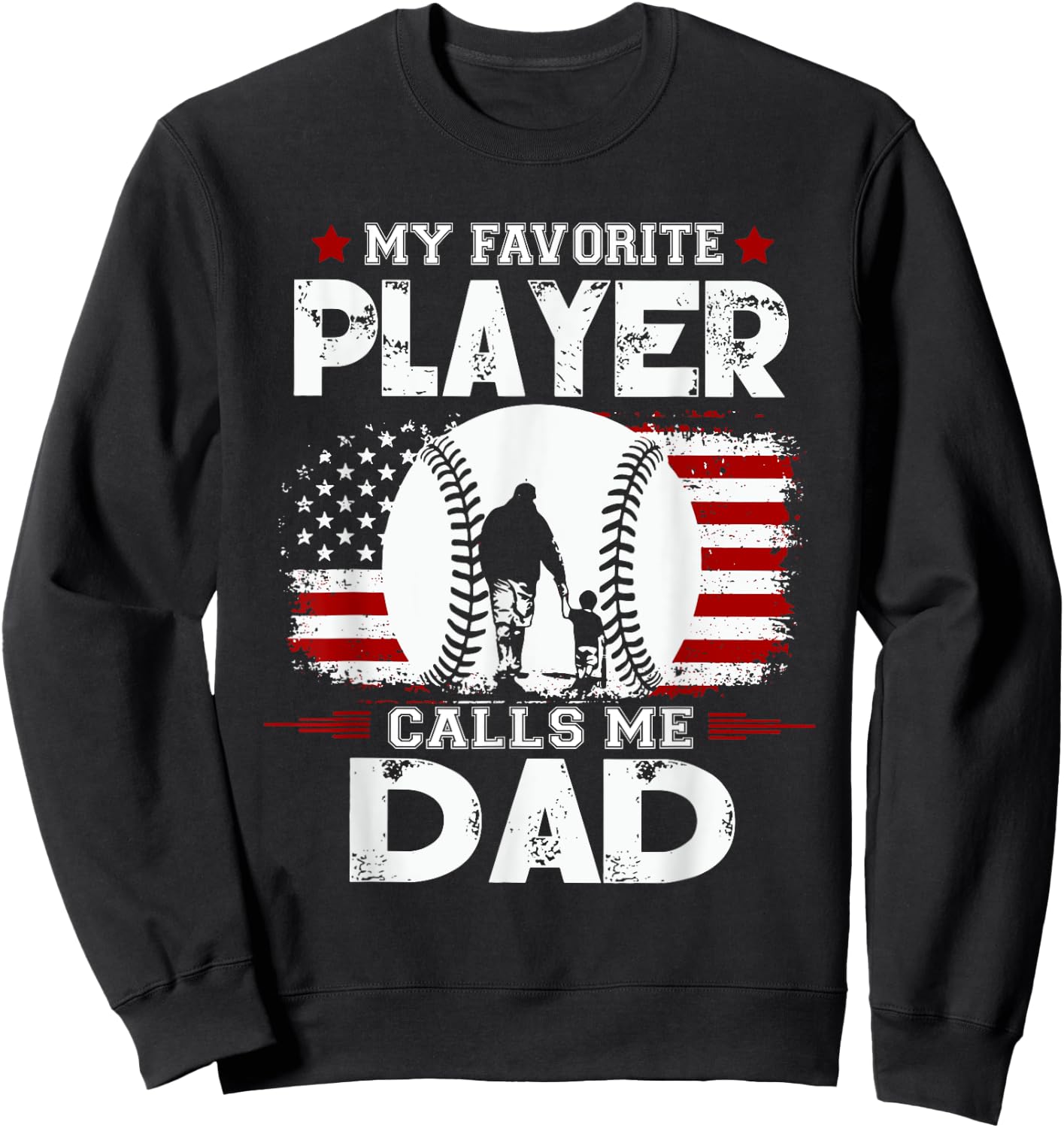 My Favorite Baseball Player Calls Me Dad Sweatshirt - Sweatshirt | Black