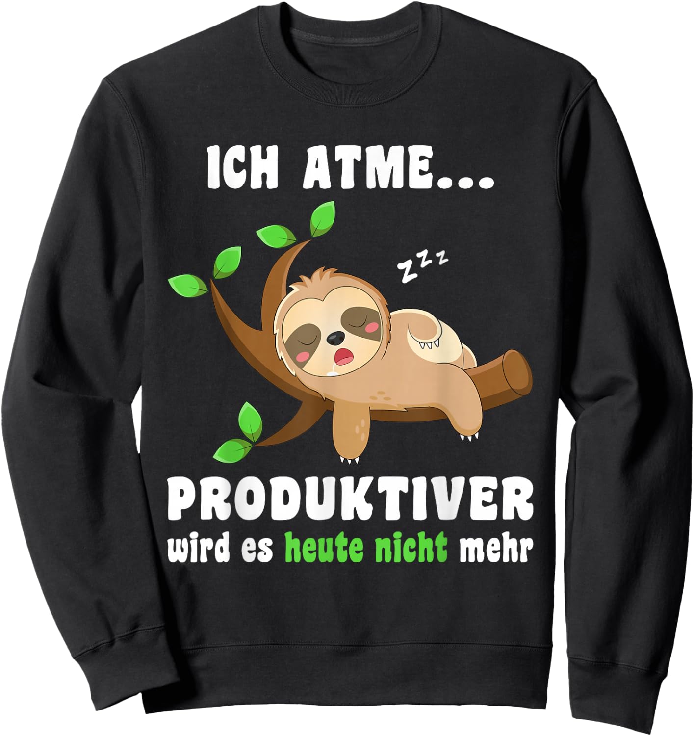 Sloth Sleep Shirt Ich atme Produktiver Funny Sloth , black Sweatshirt - Sweatshirt | Black