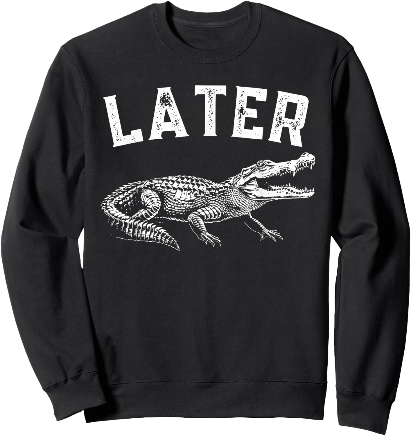 Later Gator Shirt | Funny Alligator & Women Sweatshirt - Sweatshirt | Black