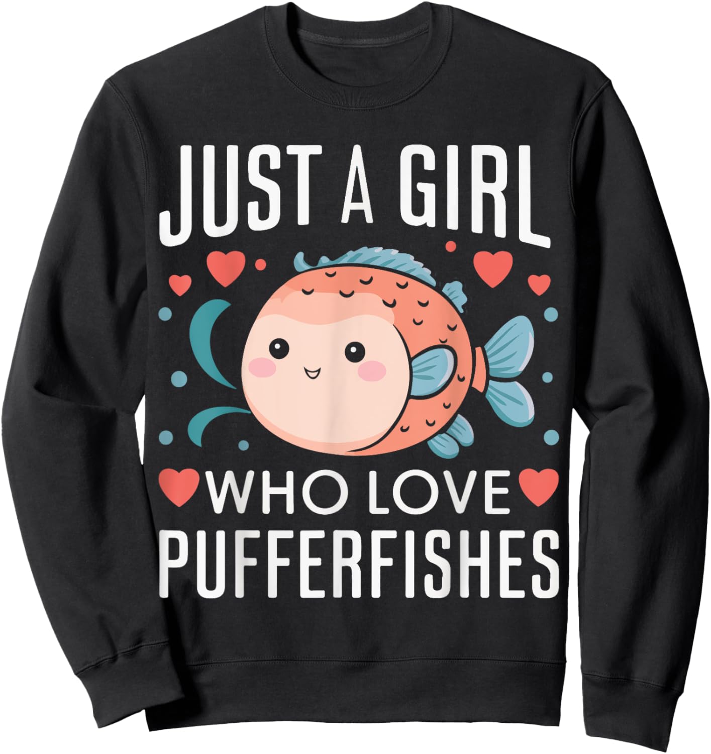 Pufferfish Just A Girl Who Loves Pufferfishes Sweatshirt - Sweatshirt | Black